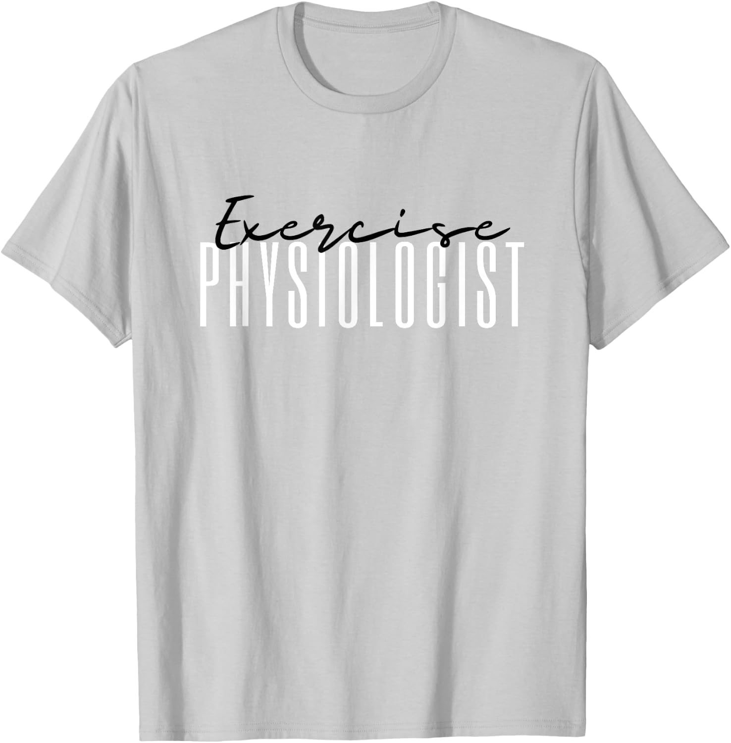 Exercise Physiologist Exercise Physiology Physical Therapy T-Shirt - T-Shirt | Ash