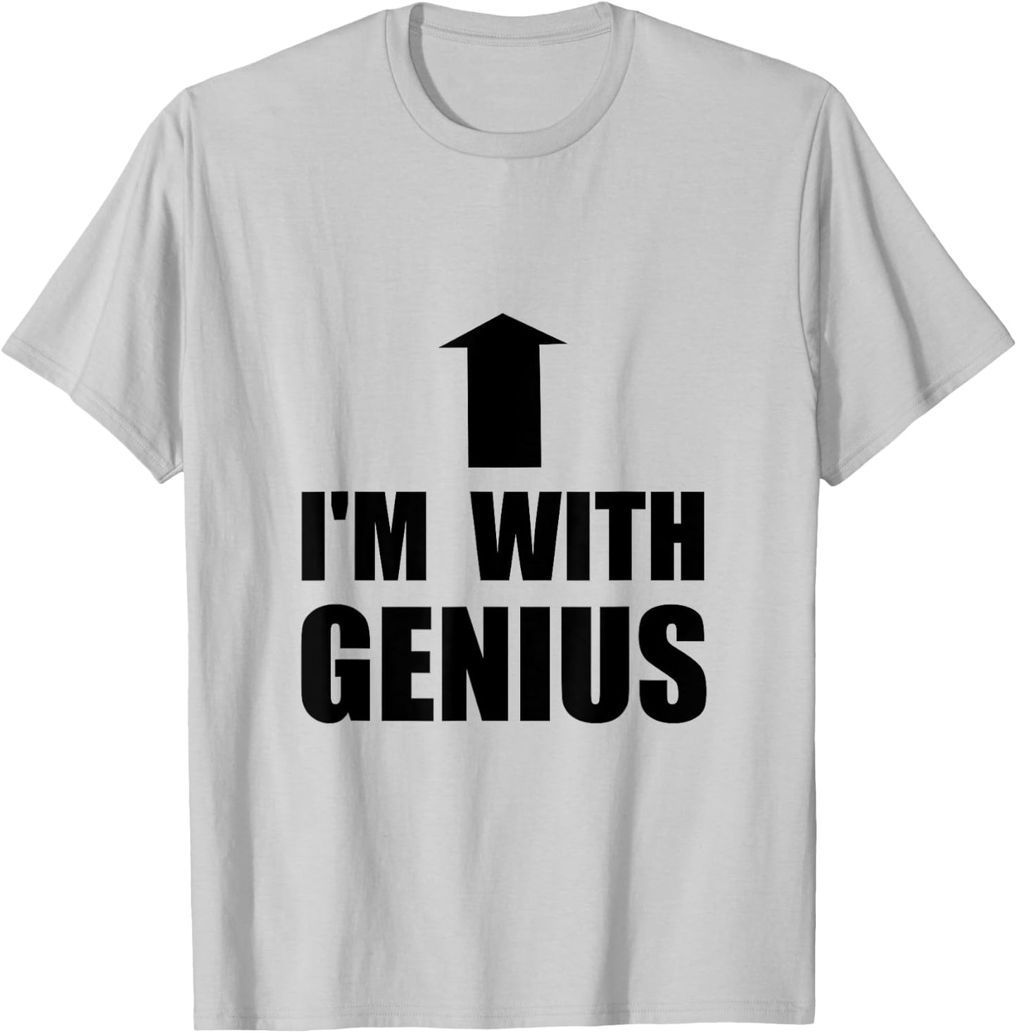 I’m With Genius Funny T-Shirt - T-Shirt | Ash