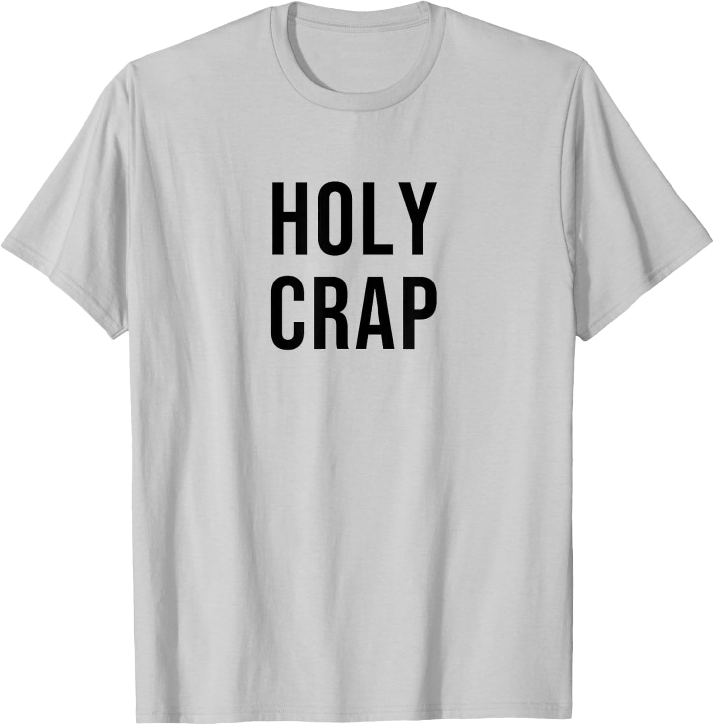 Holy Crap T-Shirt - T-Shirt | Ash
