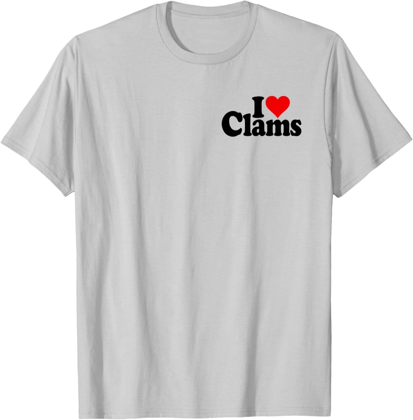 I Love Heart Clams Clamming Shellfish T-Shirt - T-Shirt | Ash