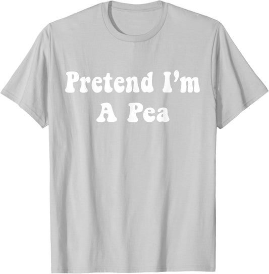 Pretend I'm A Pea Costume Halloween Adults, Kids T-Shirt - T-Shirt | Ash