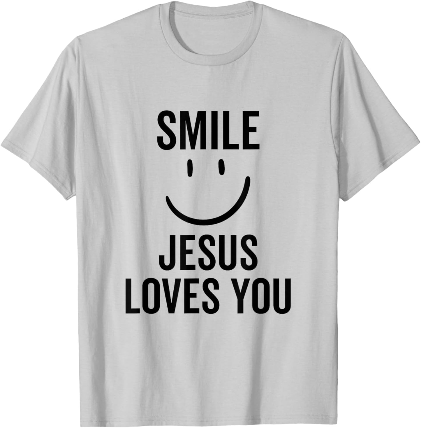 Smile Jesus Loves You Funny Faith God Christian T-Shirt - T-Shirt | Ash
