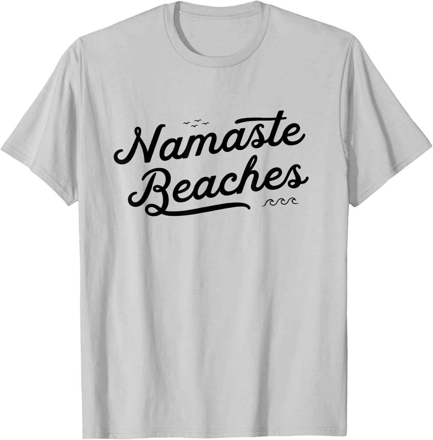NAMASTE BEACHES Cute Funny Yoga Summer Beach Waves Namastay T-Shirt - T-Shirt | Ash