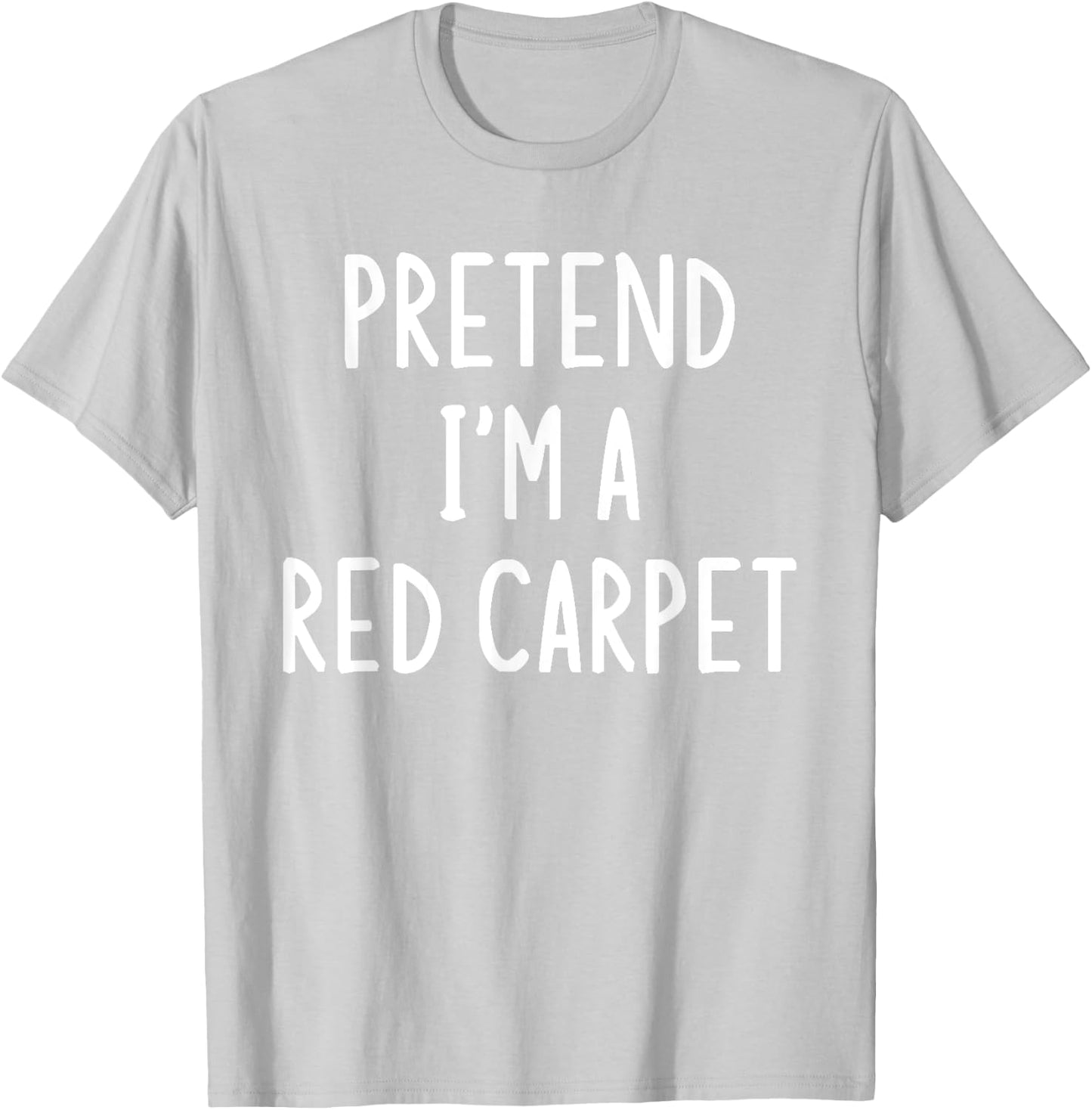 Pretend I'm A Red Carpet Easy Halloween Matching Costume T-Shirt - T-Shirt | Ash