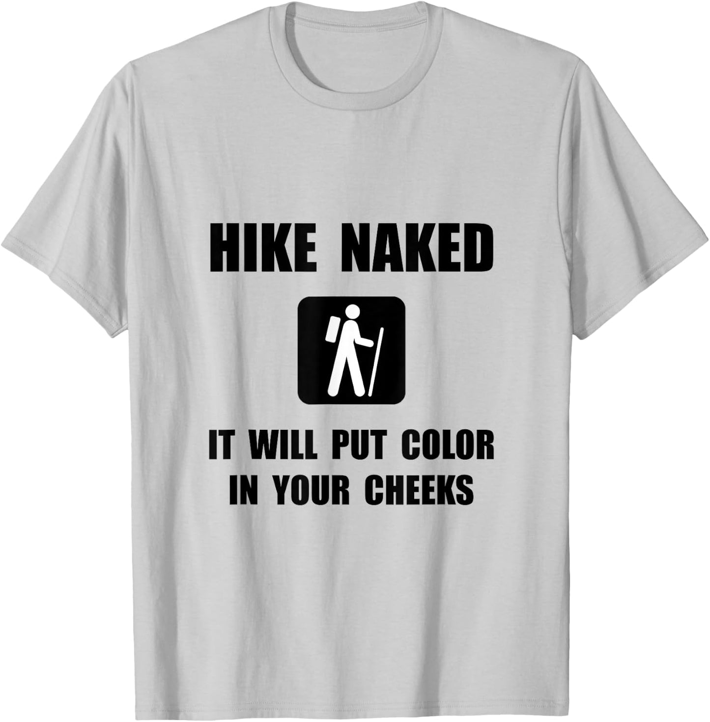 Hike Naked Funny T-Shirt - T-Shirt | Ash