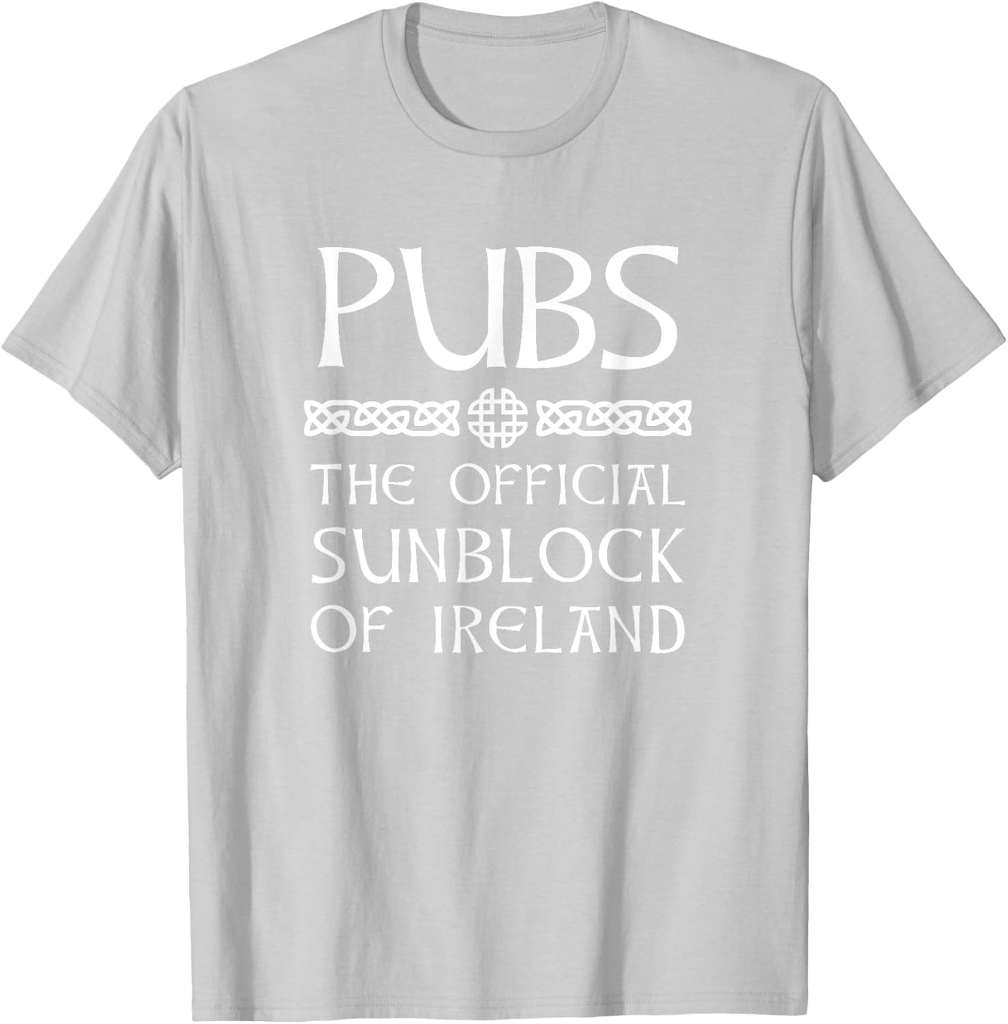 Irish Drinking Gear - Pubs the Official Sunblock of Ireland T-Shirt - T-Shirt | Ash