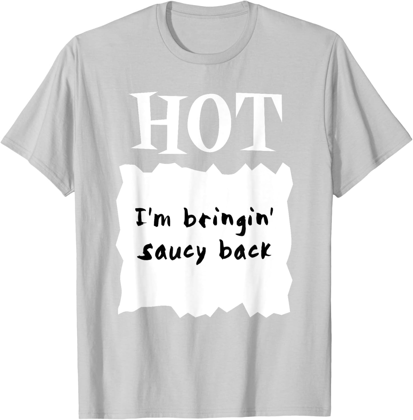 HOT SAUCES Halloween Costumes I'm Bringing Saucy Back T-Shirt - T-Shirt | Ash
