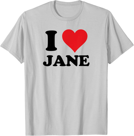 I Heart Jane First Name I Love Personalized Stuff T-Shirt - T-Shirt | Ash