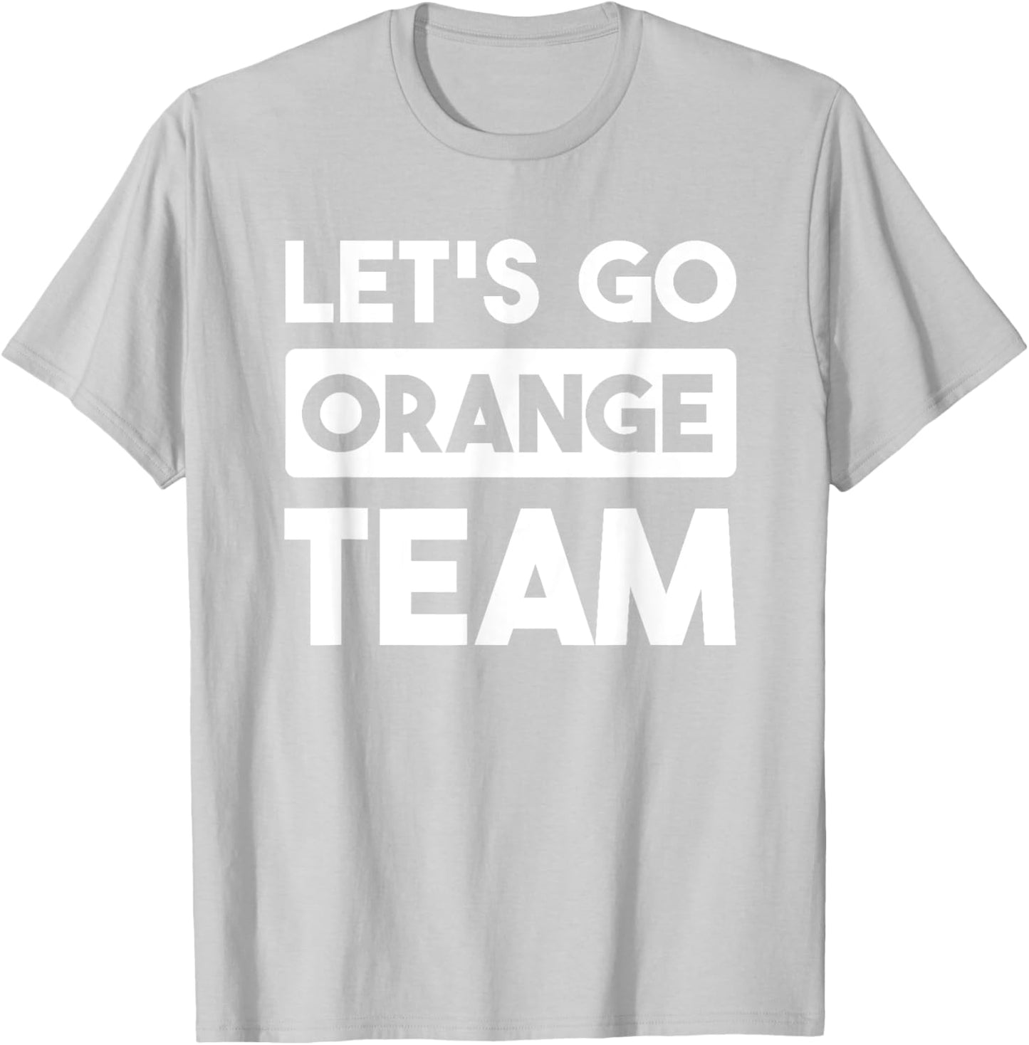 Let's Go Orange Team War Game Competition Summer Camp T-Shirt - T-Shirt | Ash