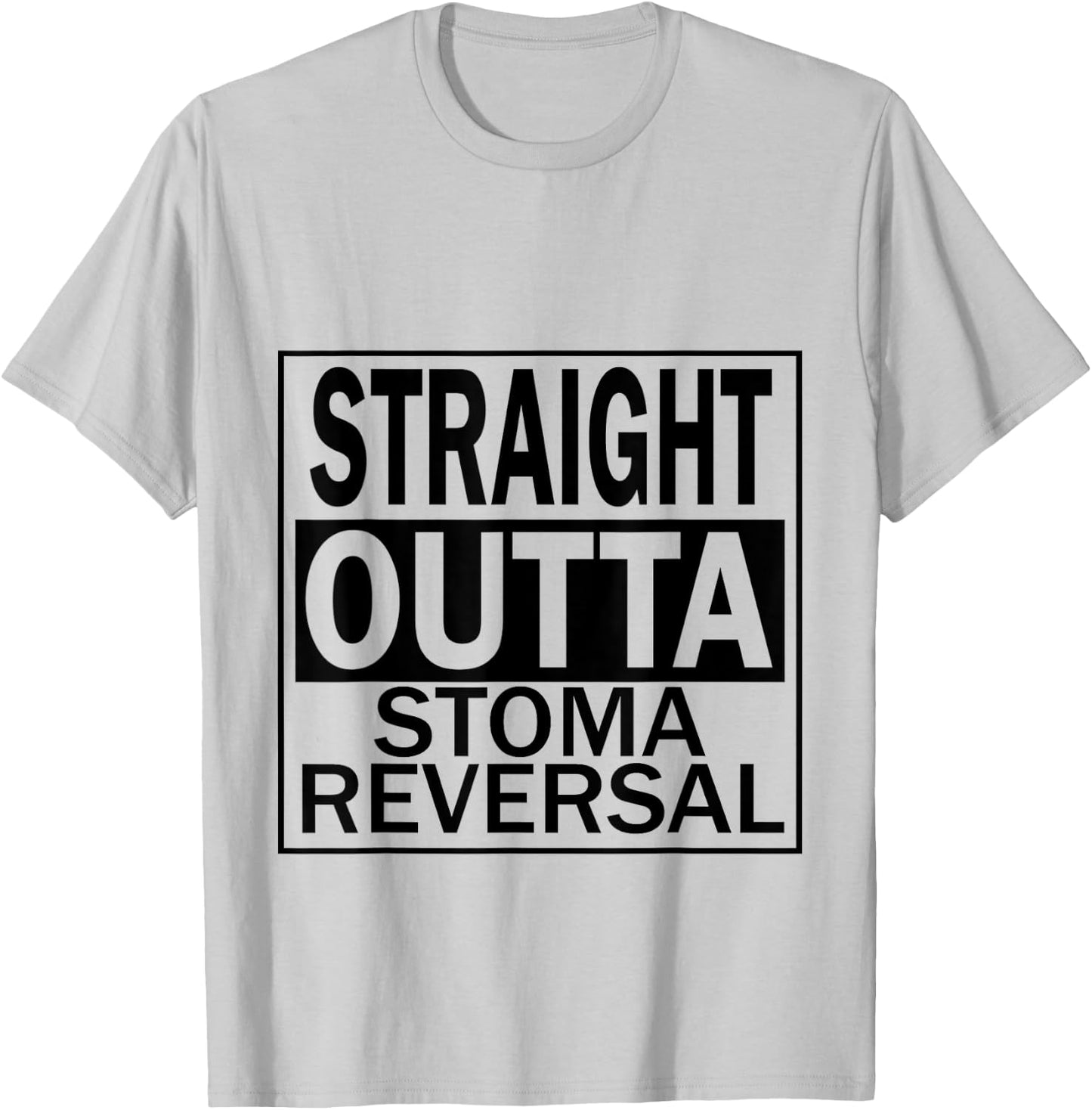 Ostomy Funny Straight Outta Stoma Reversal Bag Leaks Hernia T-Shirt - T-Shirt | Ash
