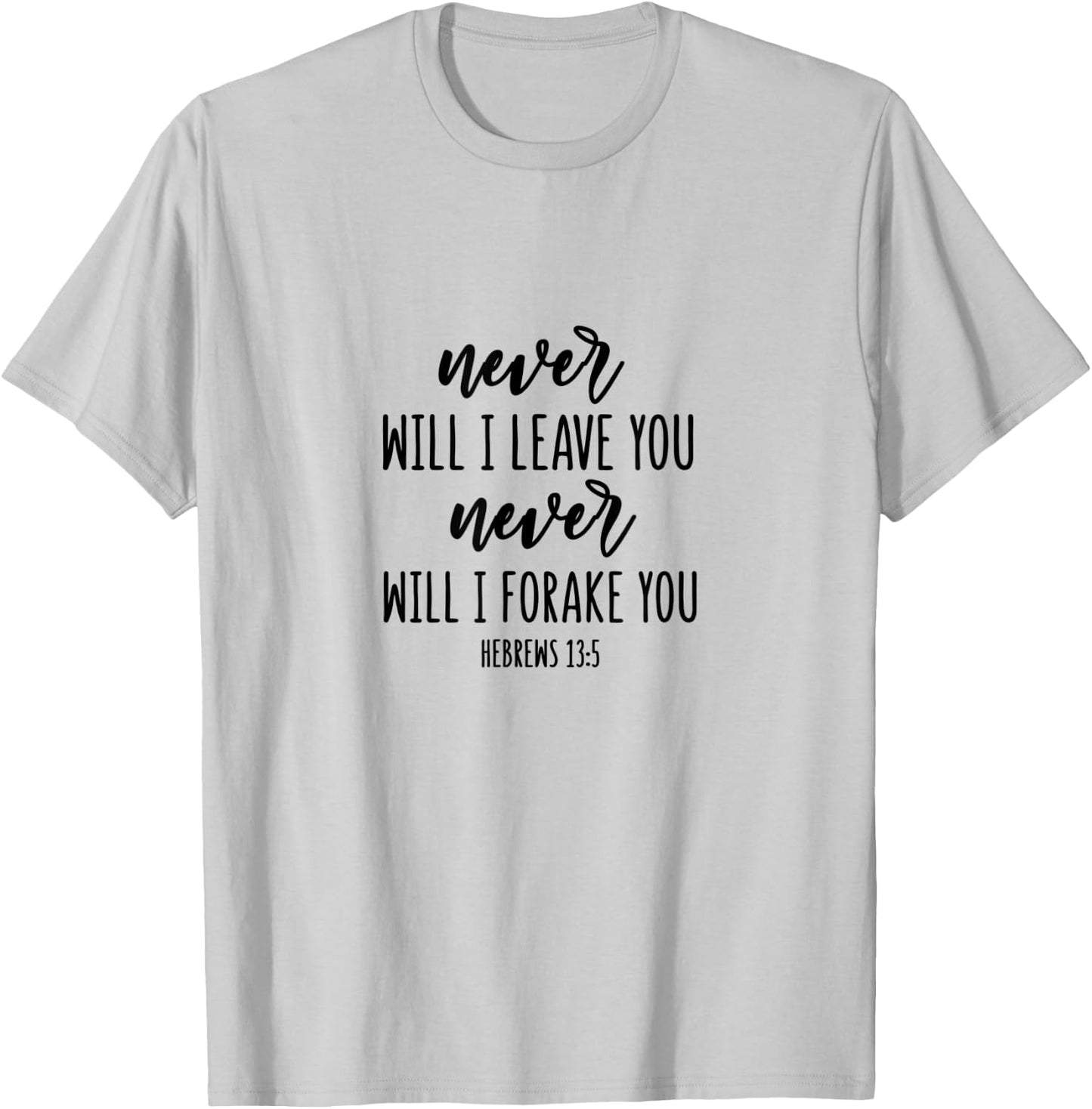 Hebrews 13:5 - Gift & Men, Christian T-Shirt - T-Shirt | Ash