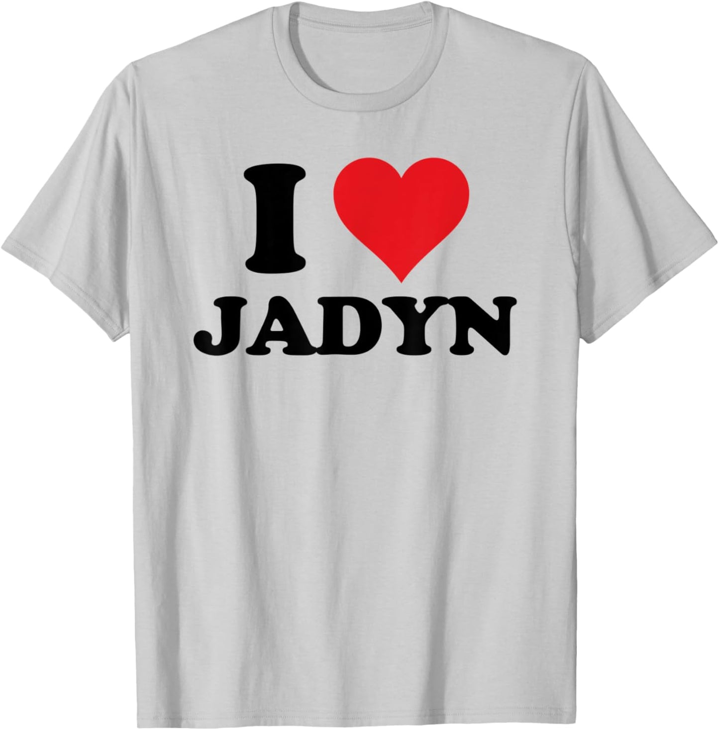 I Heart Jadyn First Name I Love Personalized Stuff T-Shirt - T-Shirt | Ash