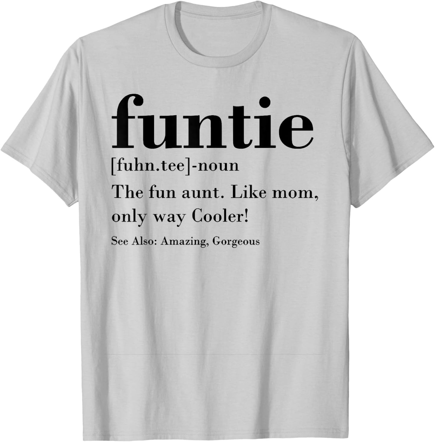 Funtie Fuhn. The Fun Aunt T-Shirt - T-Shirt | Ash
