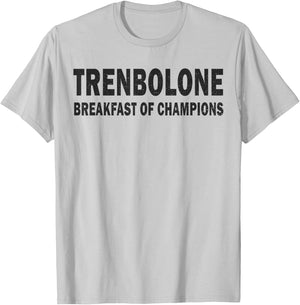 Bodybuilding Steroid Trenbolone Breakfast Of Champs T-Shirt - T-Shirt | Ash
