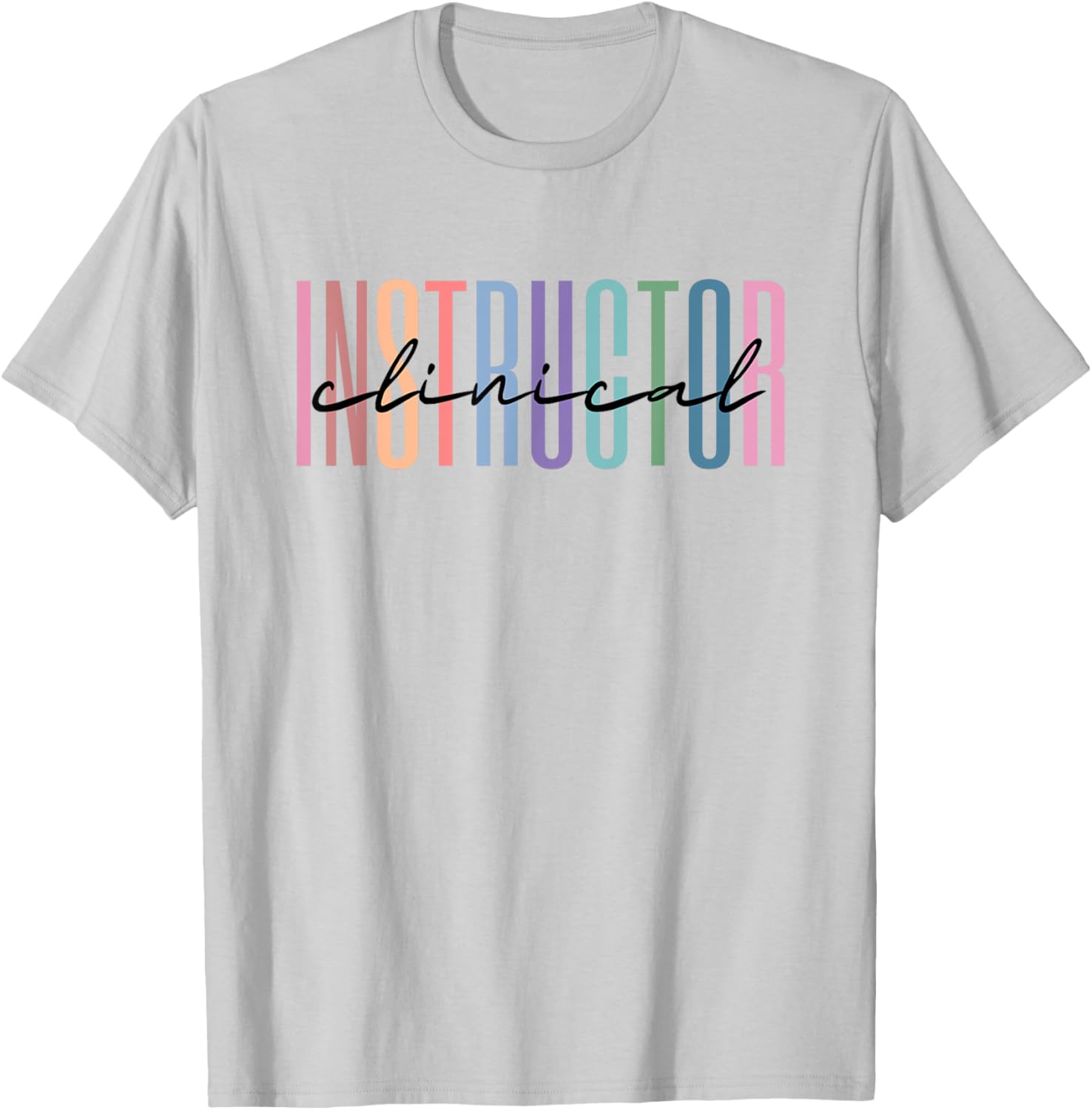 Clinical Instructor Nursing Instructor T-Shirt - T-Shirt | Ash