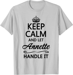 KEEP CALM and let ANNETTE Handle It | Funny Name Gift T-Shirt - T-Shirt | Ash
