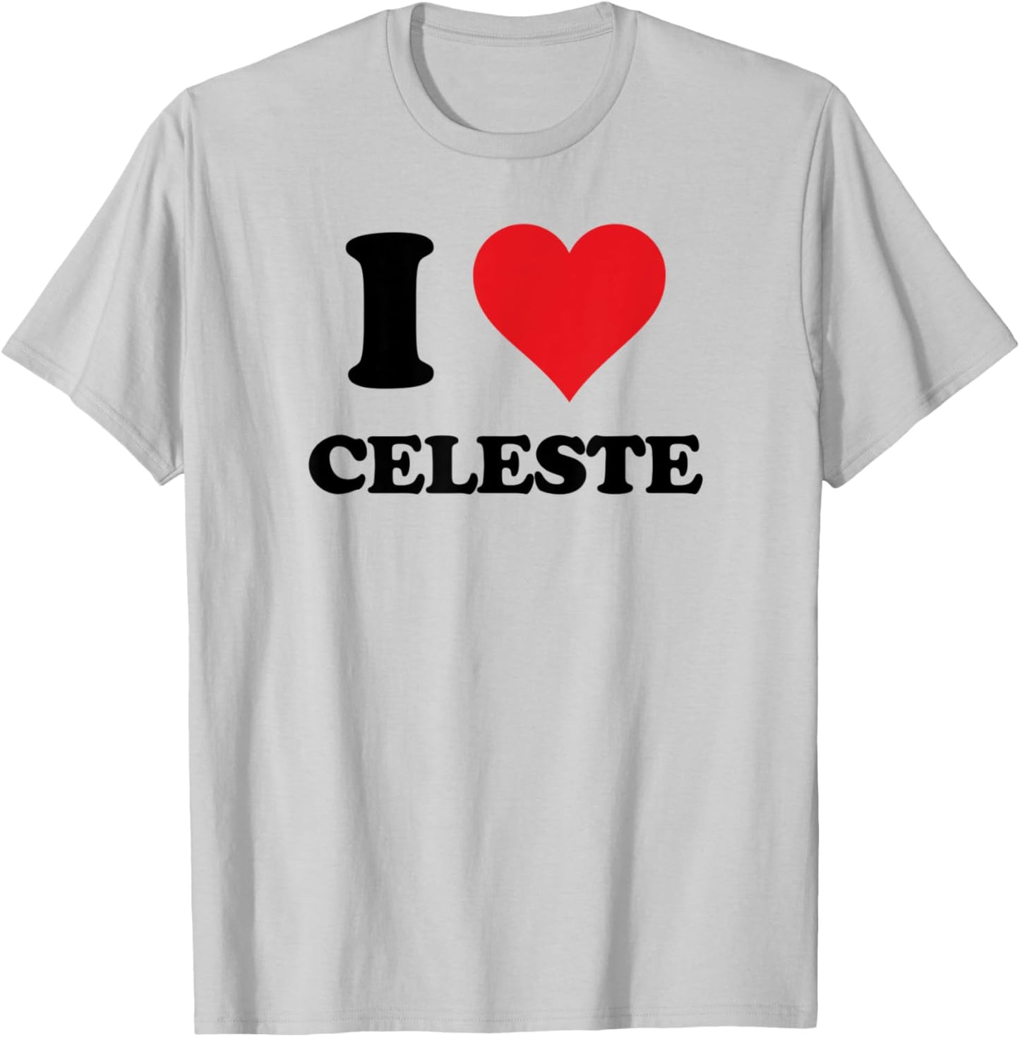 I Heart Celeste First Name I Love Personalized Stuff T-Shirt - T-Shirt | Ash