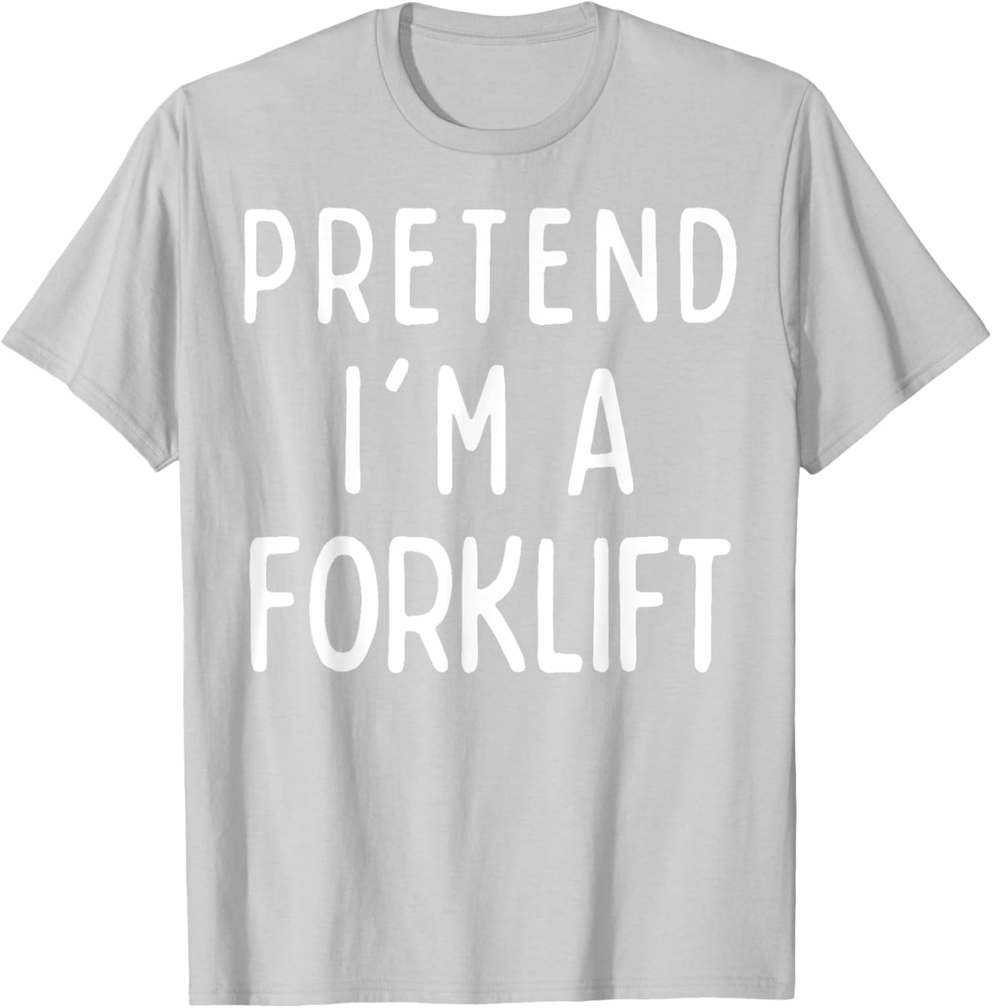 Pretend I'm a Forklift Matching Costume Funny Halloween T-Shirt - T-Shirt | Ash