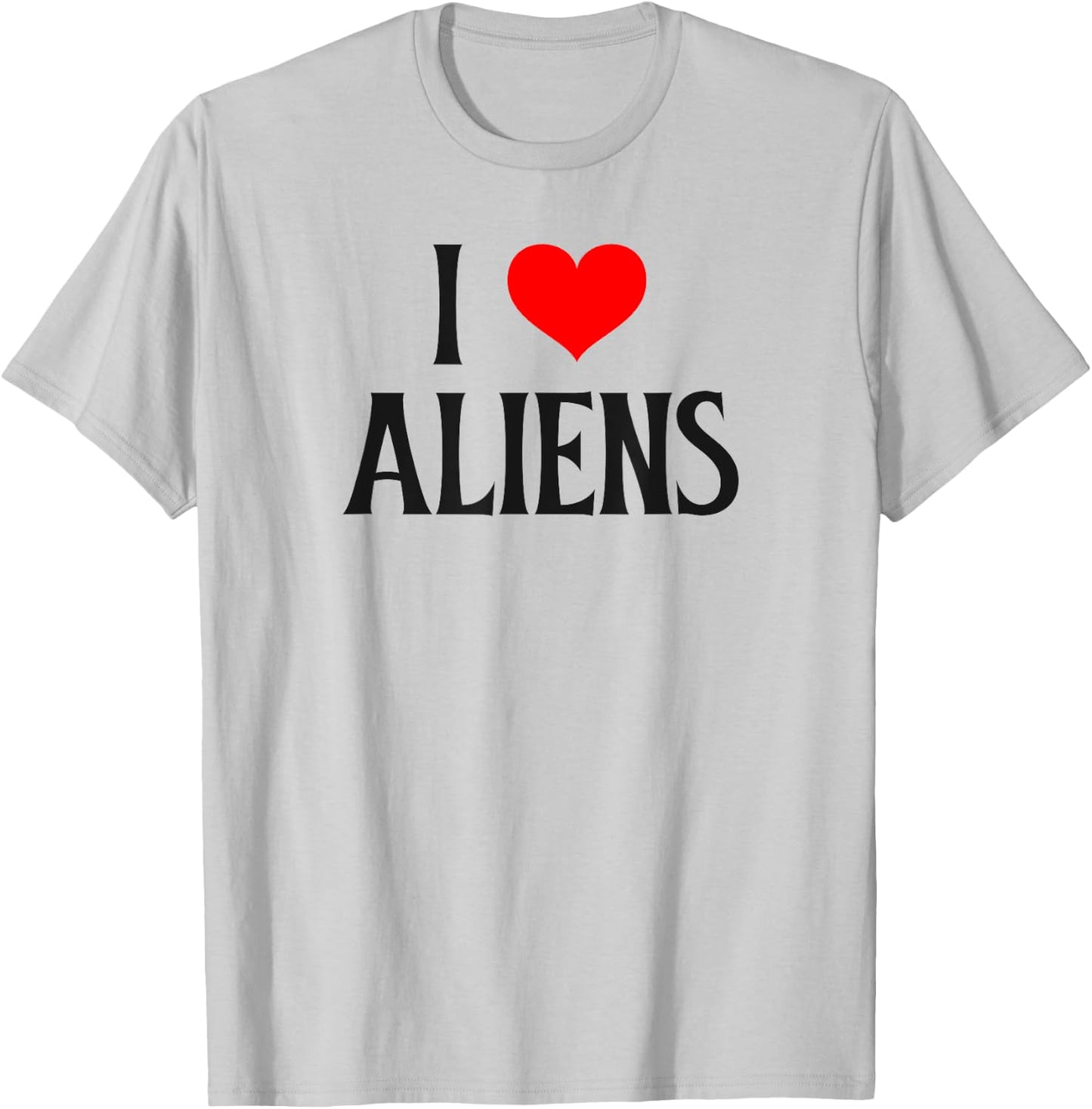 I love Aliens I heart Aliens Halloween Spirit Alien lover T-Shirt - T-Shirt | Ash