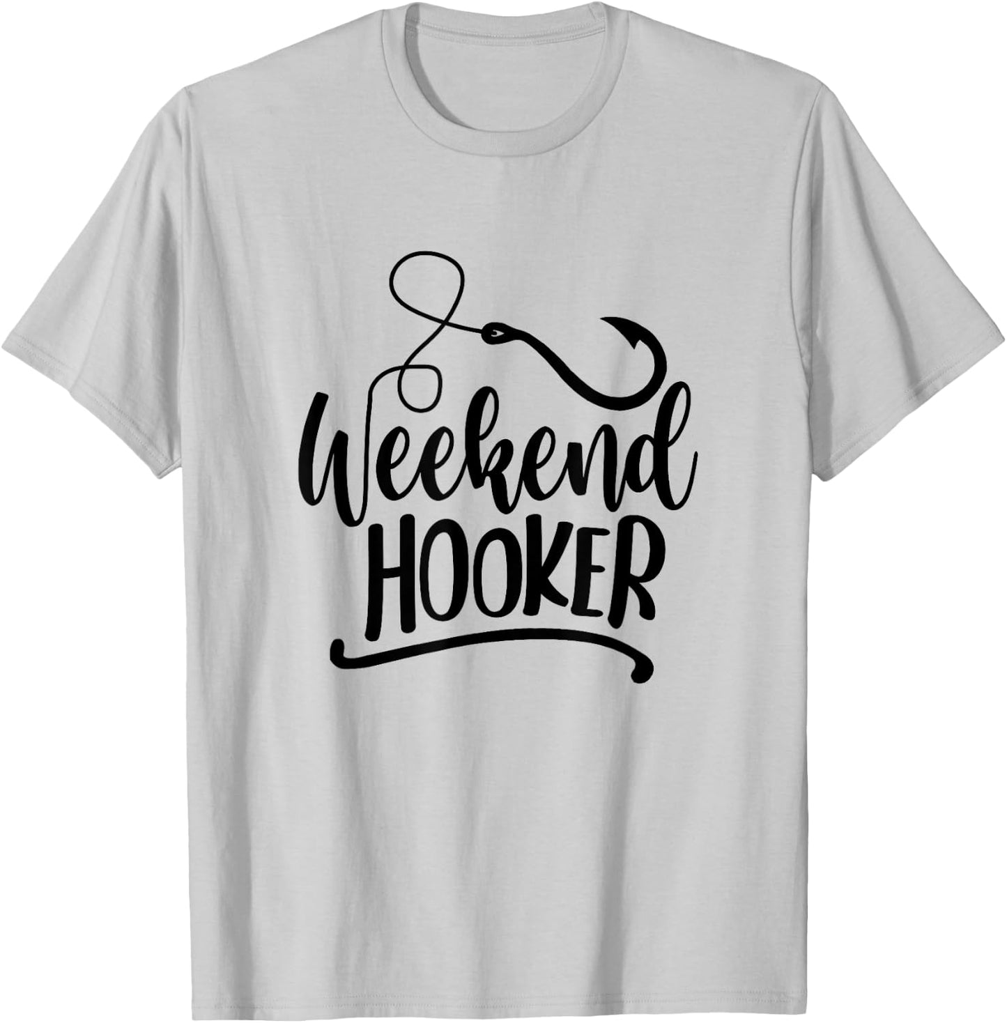 Weekend Hookers Fishing Lover Go Fishing Fisherman T-Shirt - T-Shirt | Ash