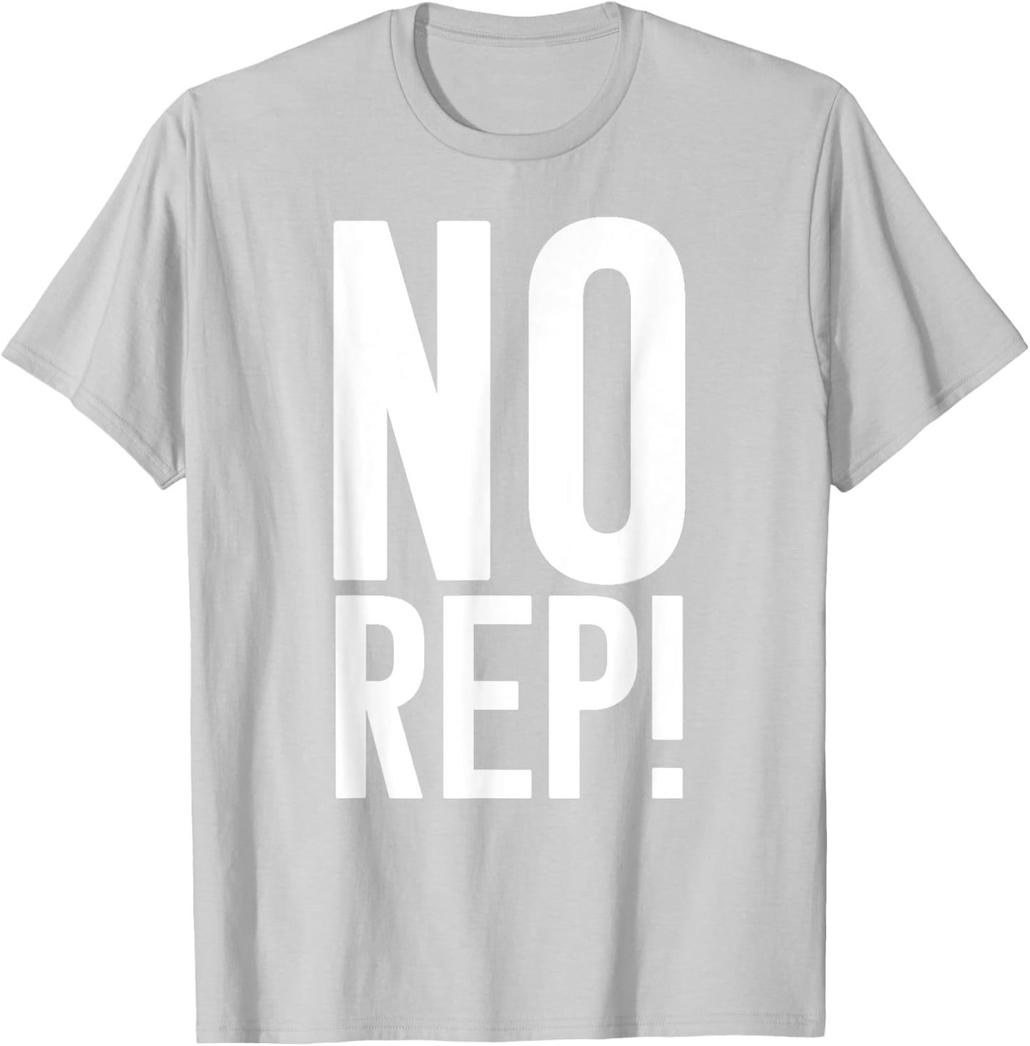 No Rep Fitness Judge T-Shirt - T-Shirt | Ash