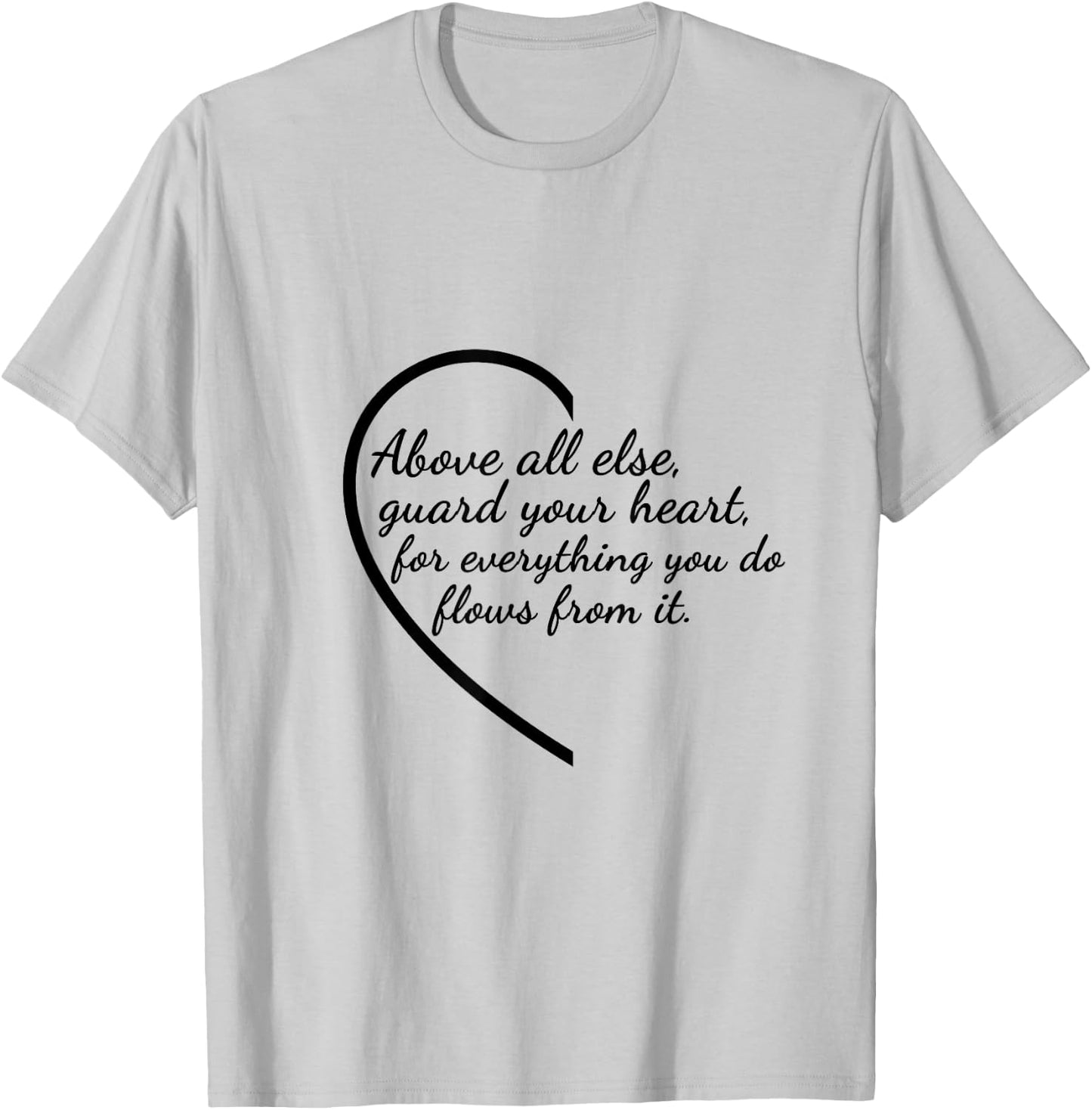 Above All Else Guard Your Heart Proverbs 4:23 Verse T-Shirt - T-Shirt | Ash