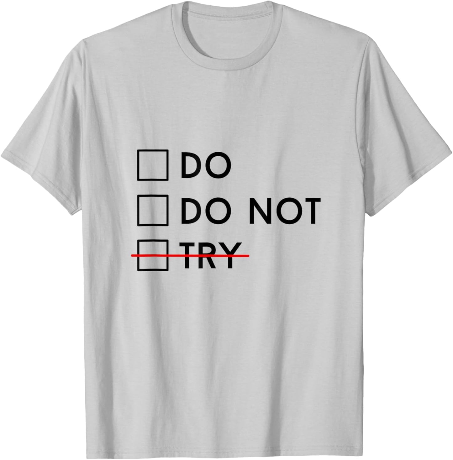 Do Or Do Not Try Is No Option Motivational T-Shirt - T-Shirt | Ash