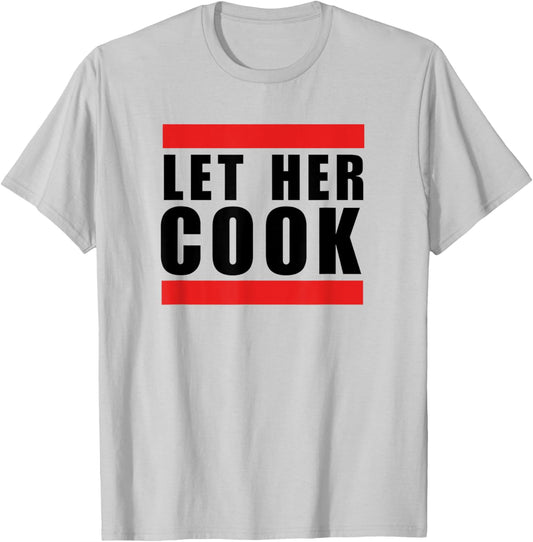Let her cook cool funny saying meme thanksgiving humor T-Shirt - T-Shirt | Ash