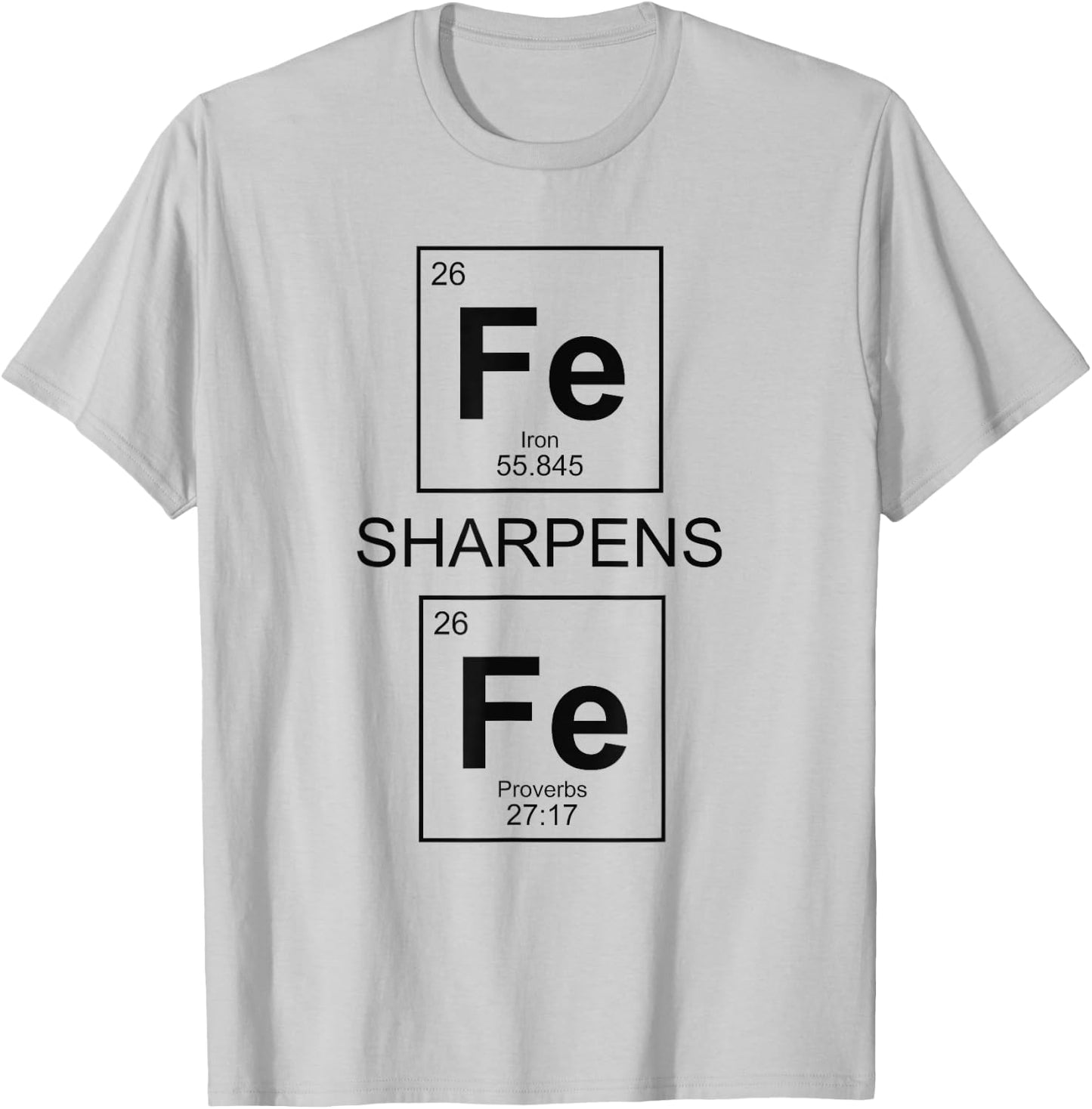 Iron Sharpens Iron Proverbs 27:17 Christian Periodic Table T-Shirt - T-Shirt | Ash