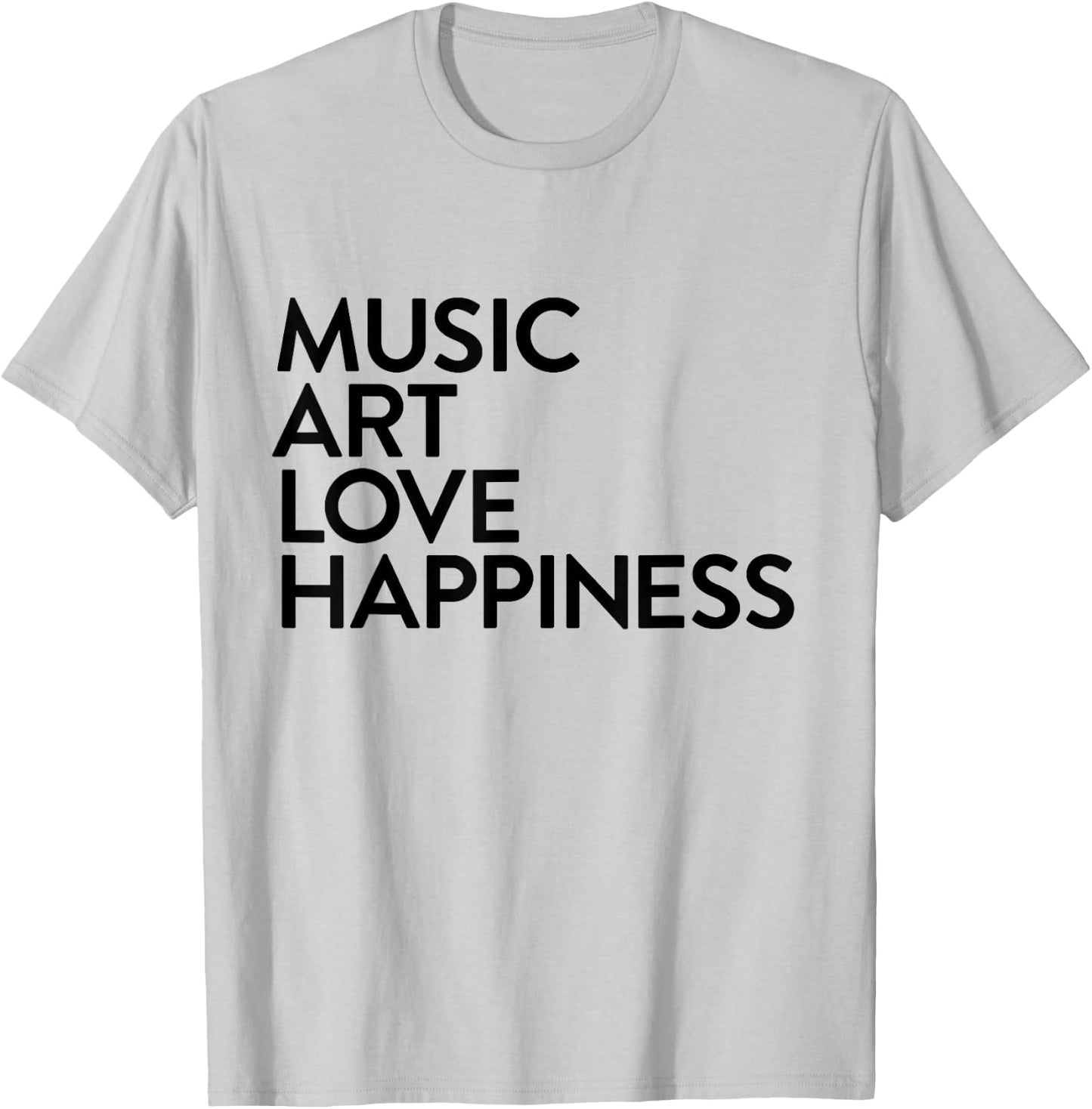 Music Art Love Happiness T-Shirt - T-Shirt | Ash
