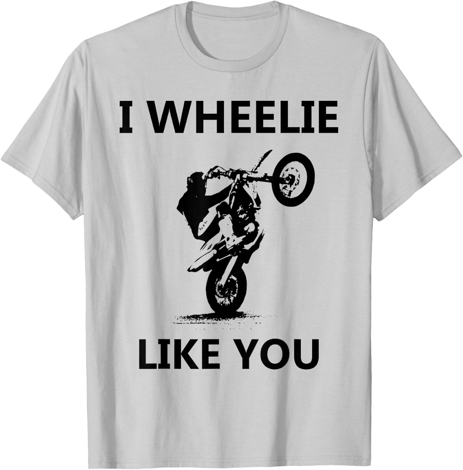Wheelie Like You Valentines Day Biker Motorcycle Gift T-Shirt - T-Shirt | Ash