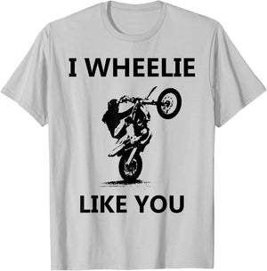 Wheelie Like You Valentines Day Biker Motorcycle Gift T-Shirt - T-Shirt | Ash