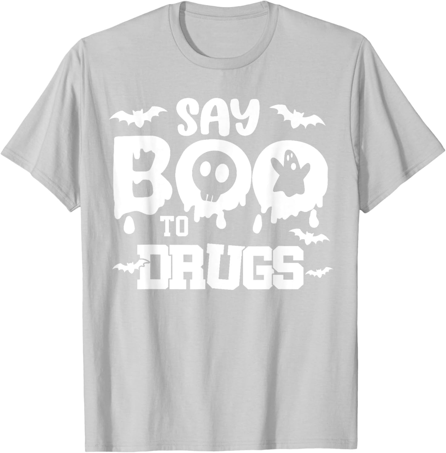 Say Boo To Drugs T-Shirt - T-Shirt | Ash