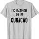 Ich wäre lieber in Curacao Lustiges Souvenir T-Shirt - T-Shirt | Ash