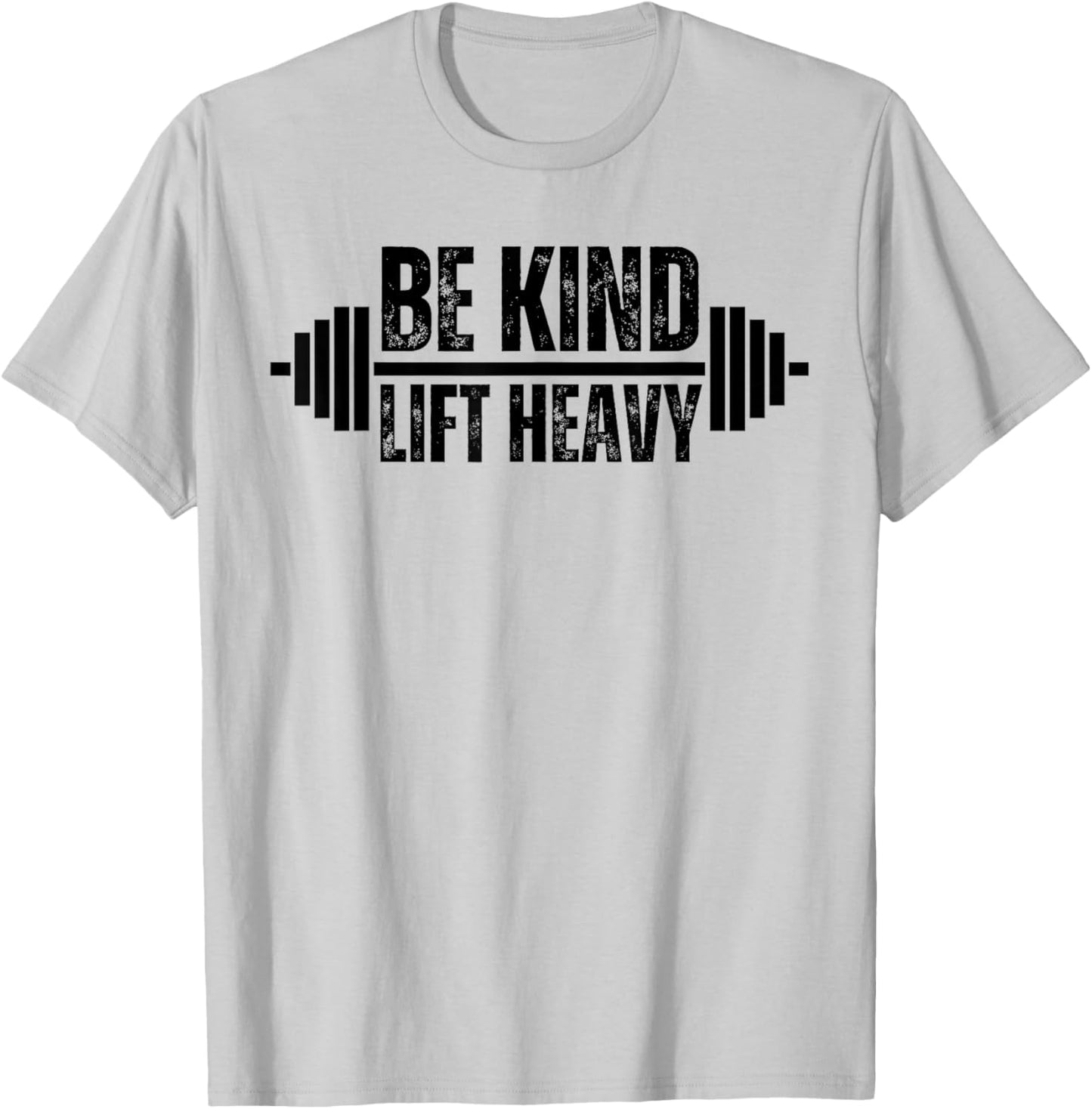Be kind lift heavy Weightlifter cute gym lover workout T-Shirt - T-Shirt | Ash