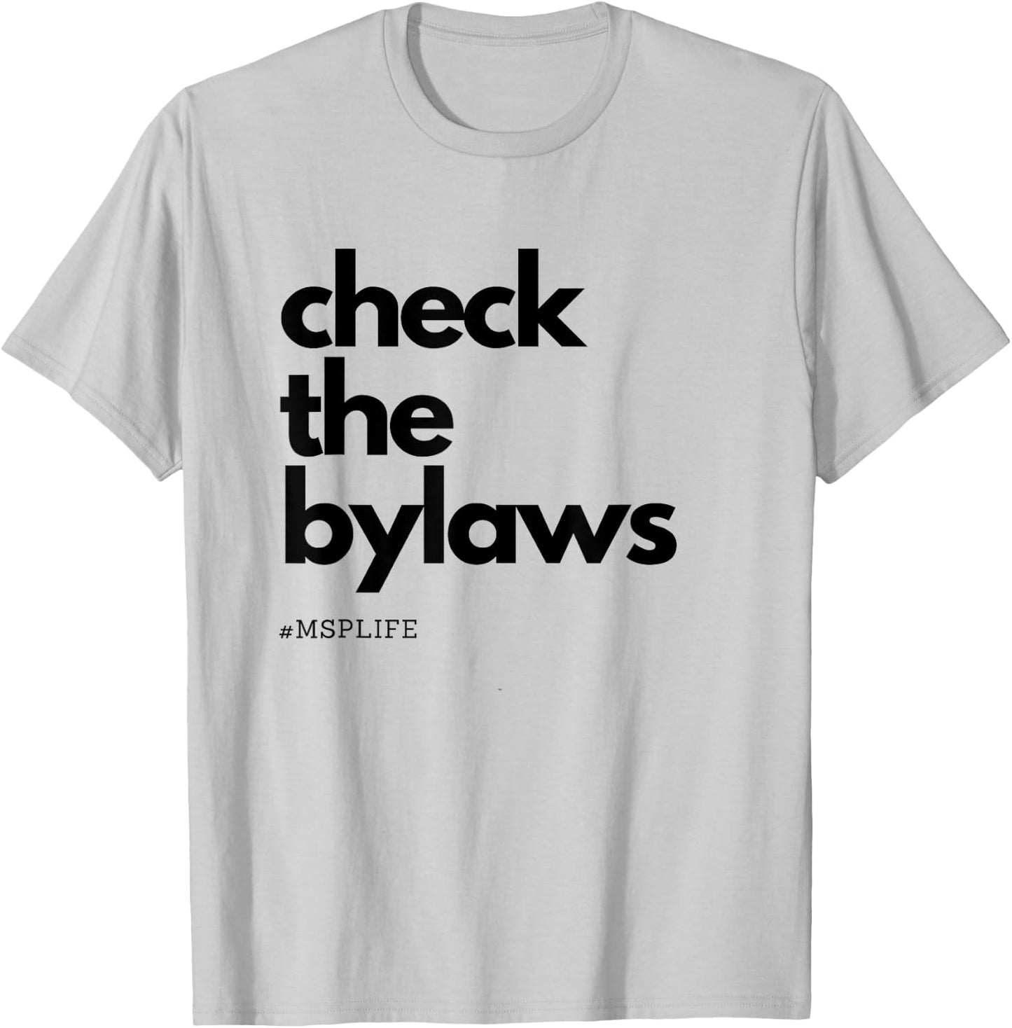 MSP, Bylaws, Hospital Life, Credentialing, CPMSM, CPCS T-Shirt - T-Shirt | Ash