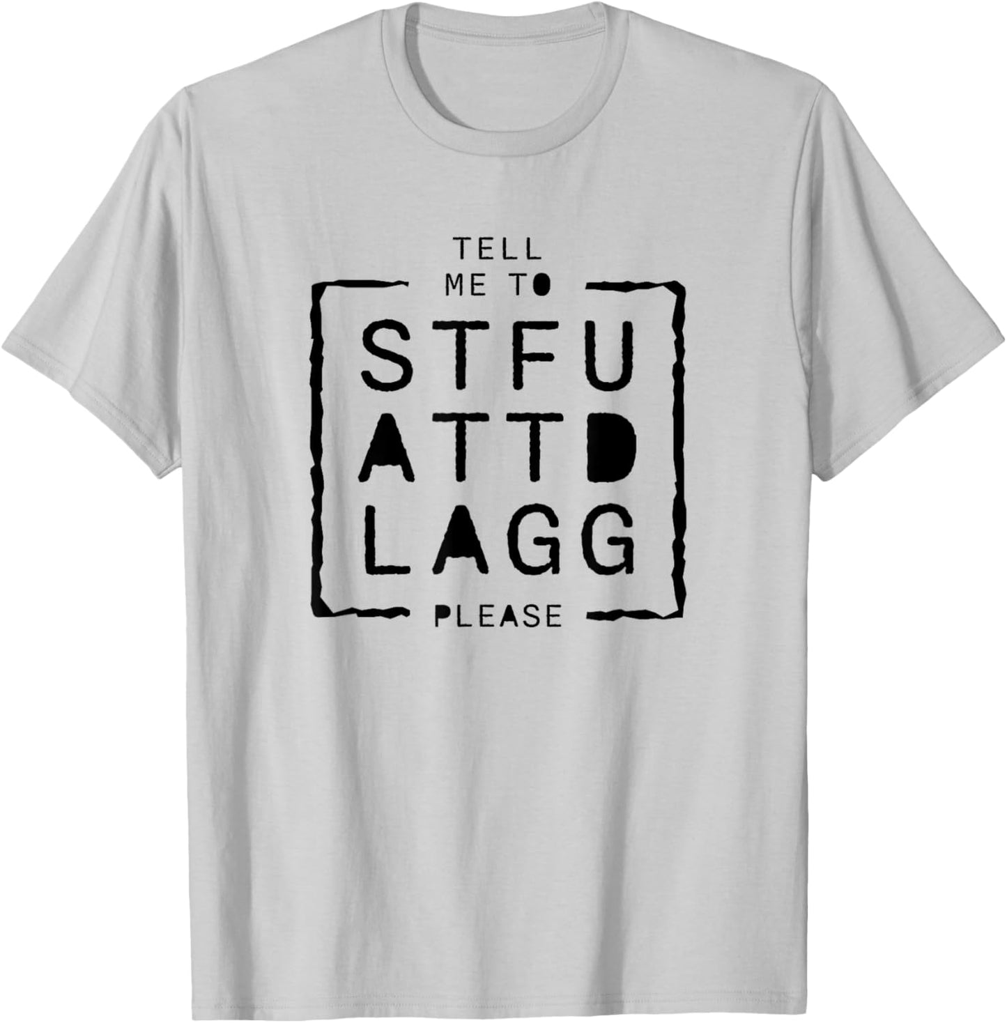 Sexy Tell Me To STFUATTDLAGG Please Spicy Reading Book Love T-Shirt - T-Shirt | Ash