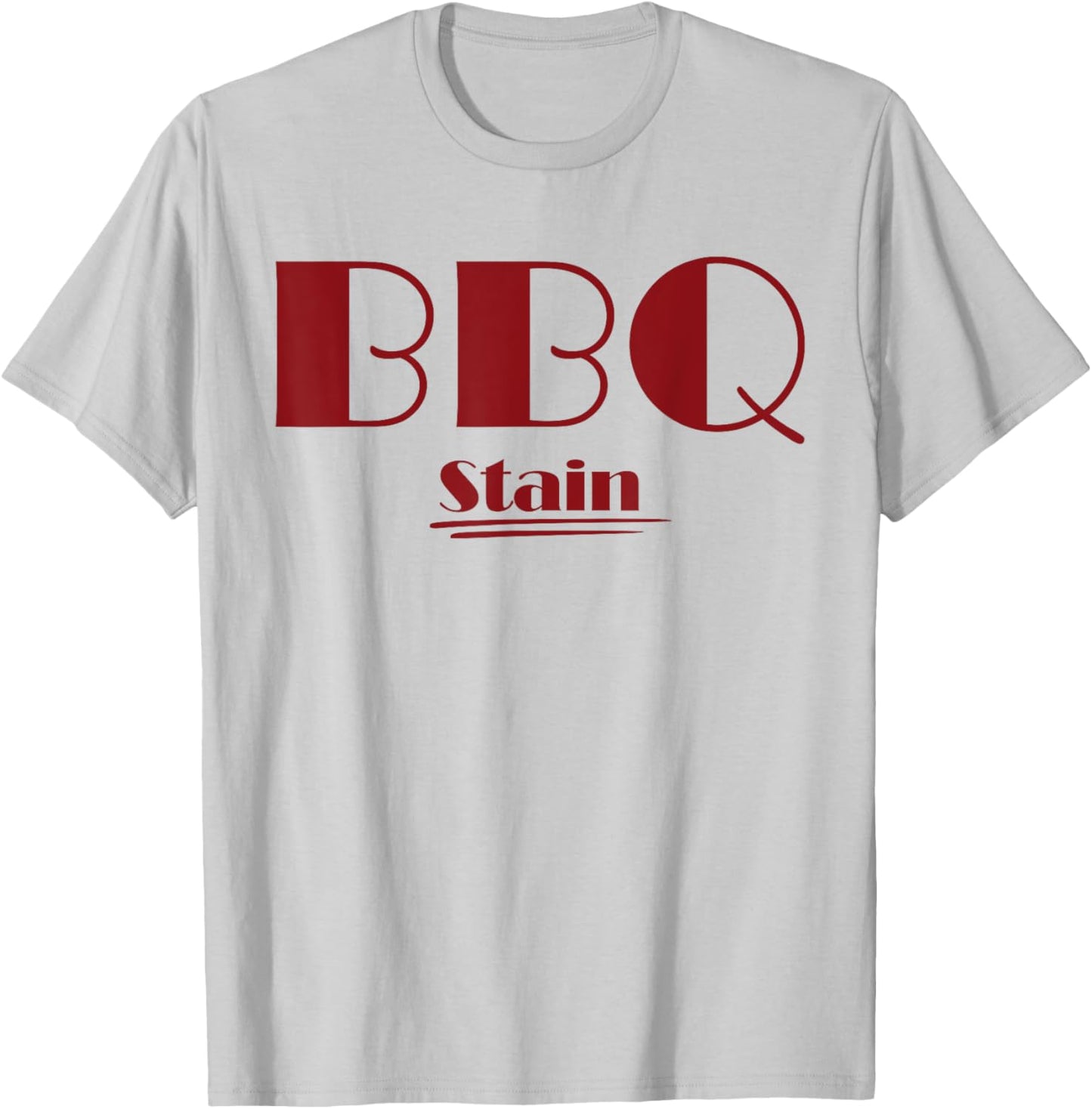 BBQ Stain On My White T-Shirt - T-Shirt | Ash