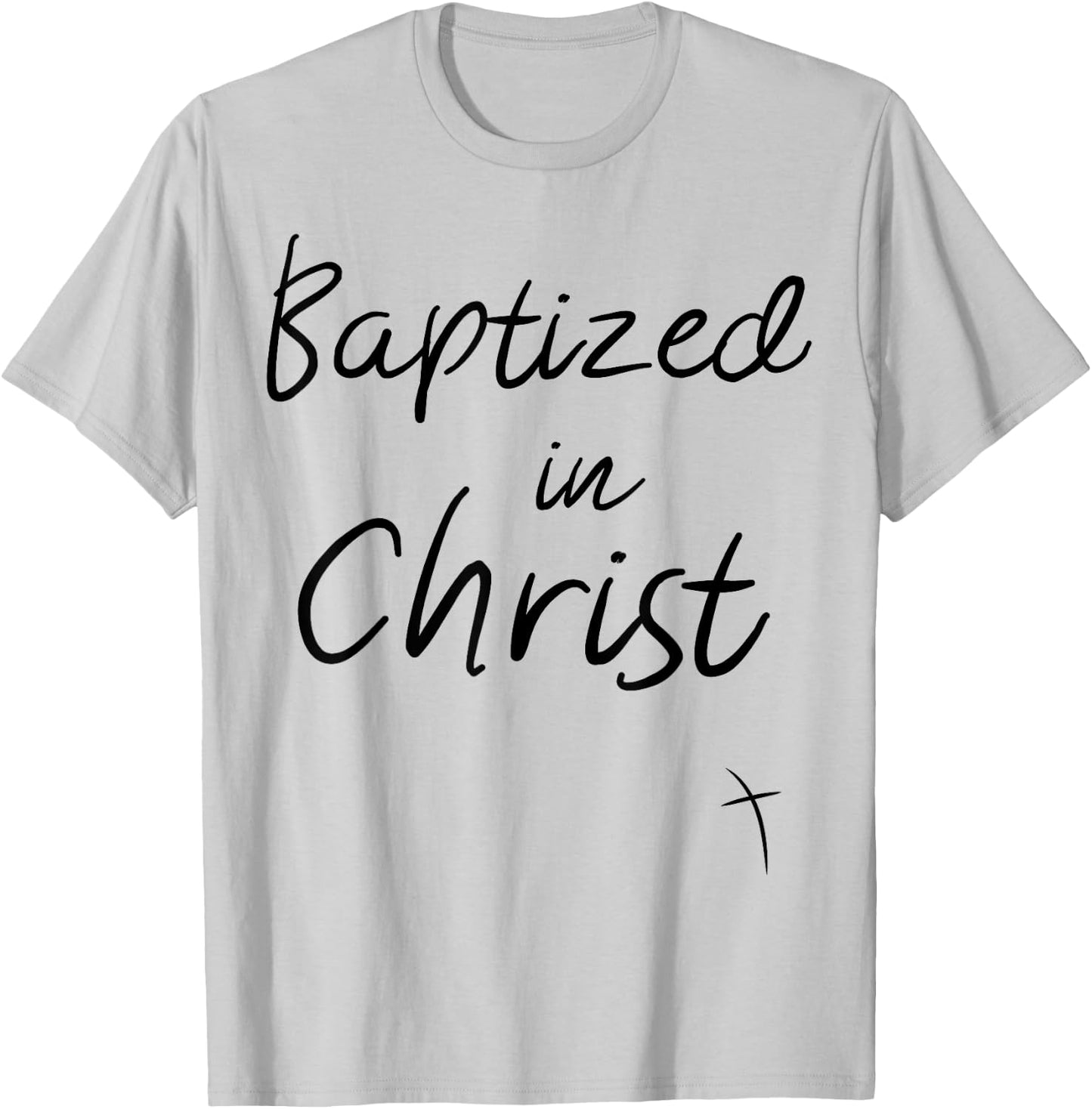 Baptized in Christ Baptism Gifts for Child Adult Baptism T-Shirt - T-Shirt | Ash