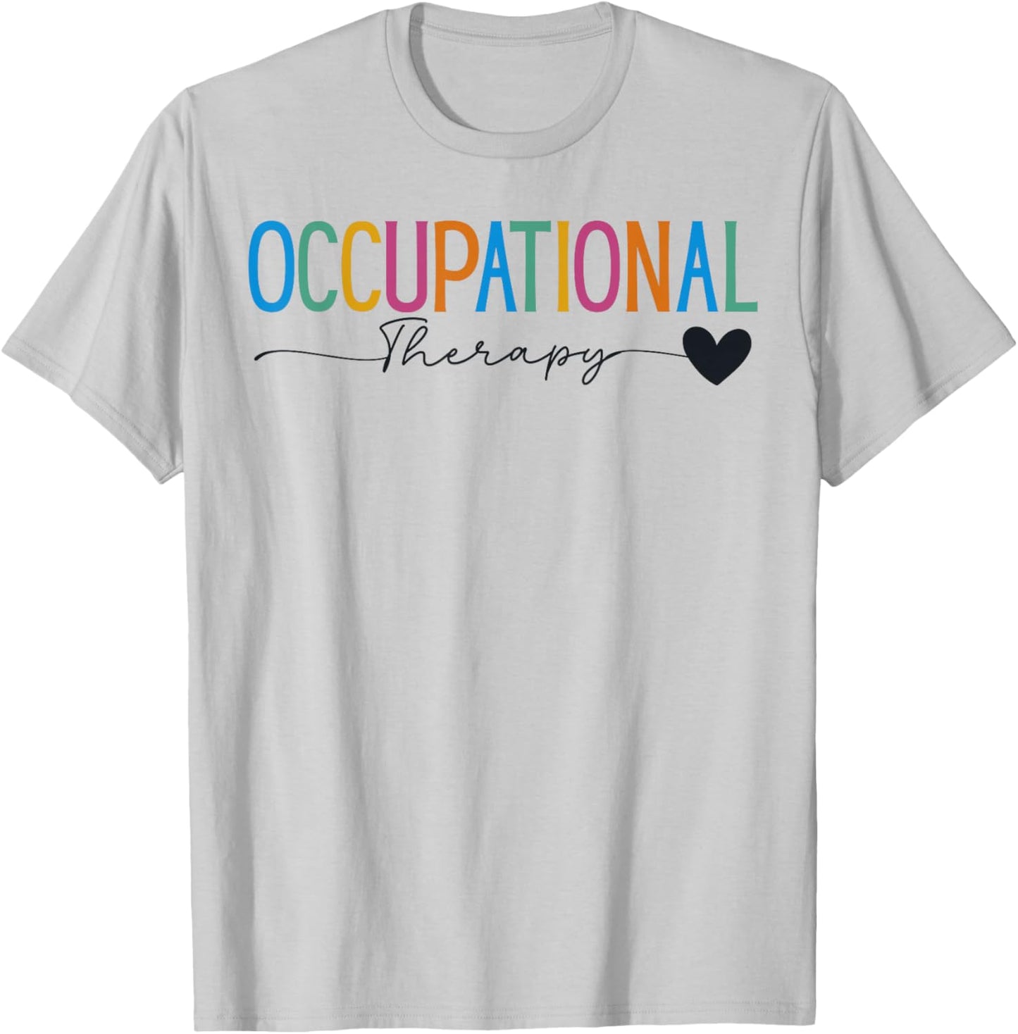 Occupational Therapy Student OT Therapist OT Assistant T-Shirt - T-Shirt | Ash
