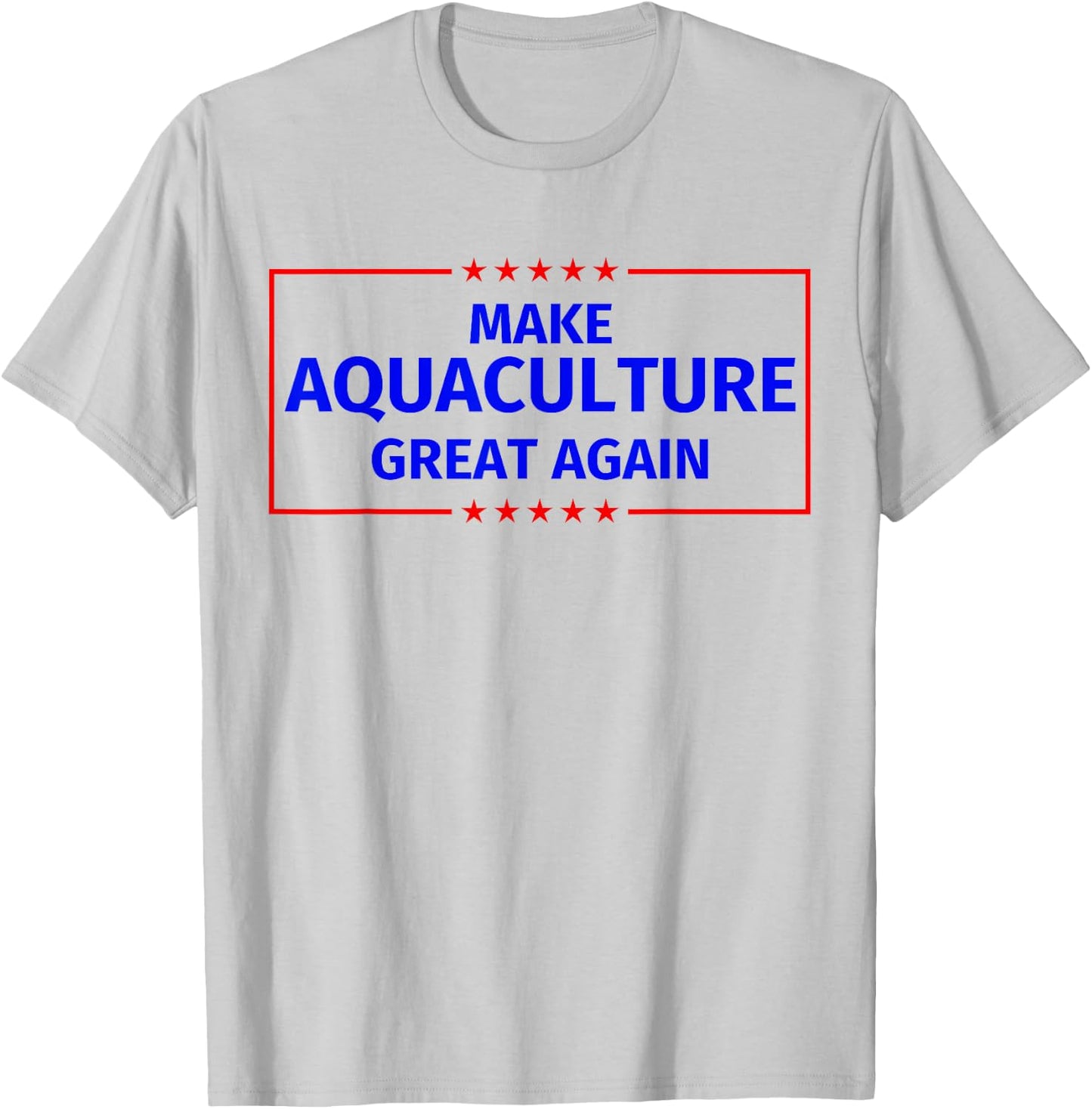 Make Aquaculture Great Again T-Shirt - T-Shirt | Ash