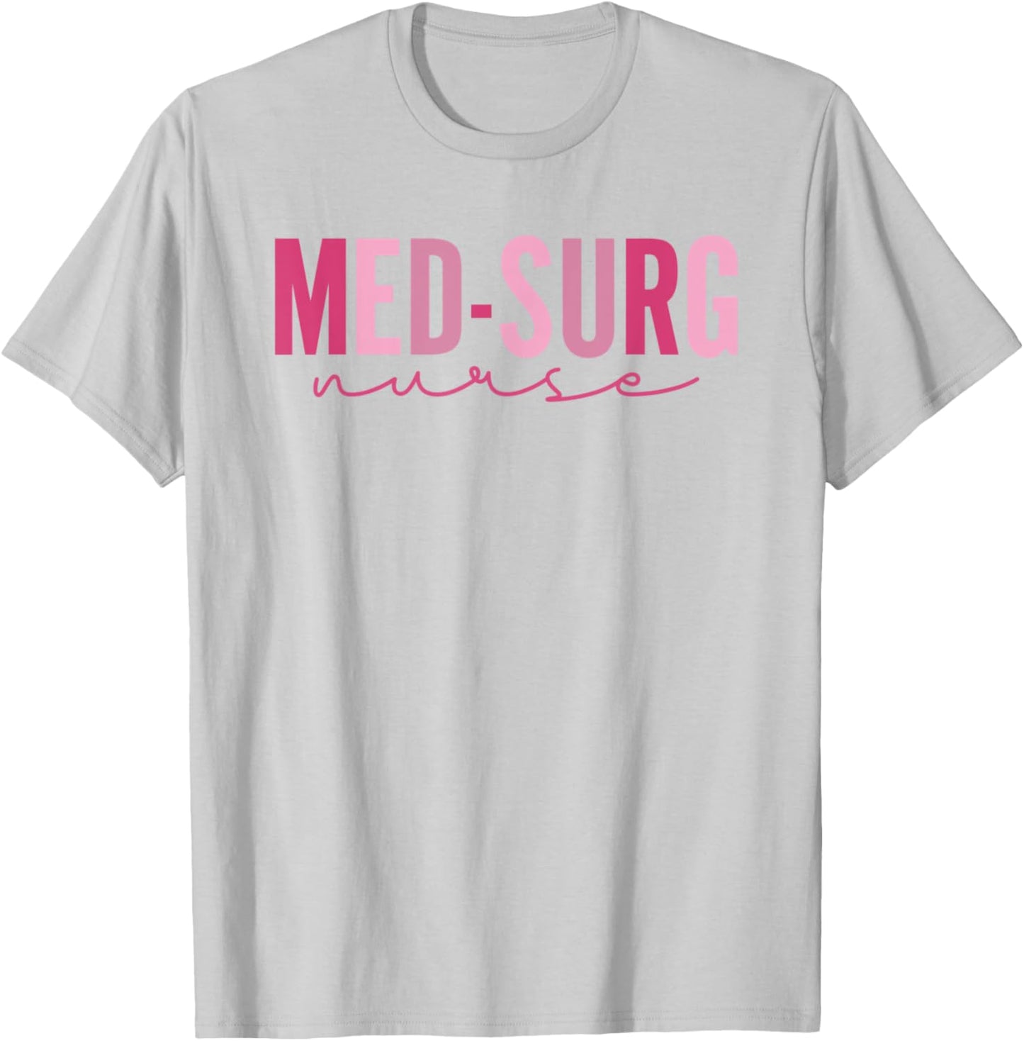 Med Surg Nurse Appreciation Nursing School Graduation Women T-Shirt - T-Shirt | Ash