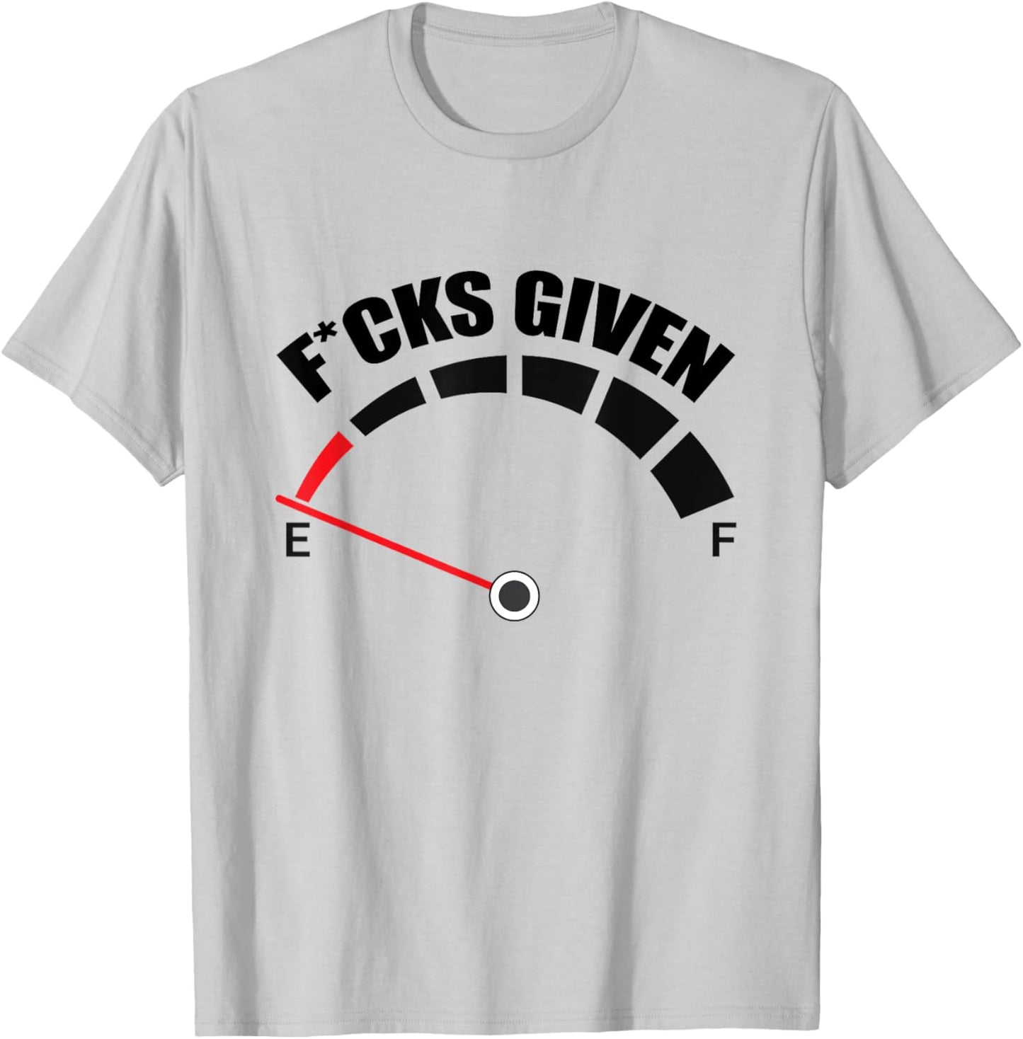 Zero Fucks Given Fuel Gauge Sarcastic Adult Humor T-Shirt - T-Shirt | Ash