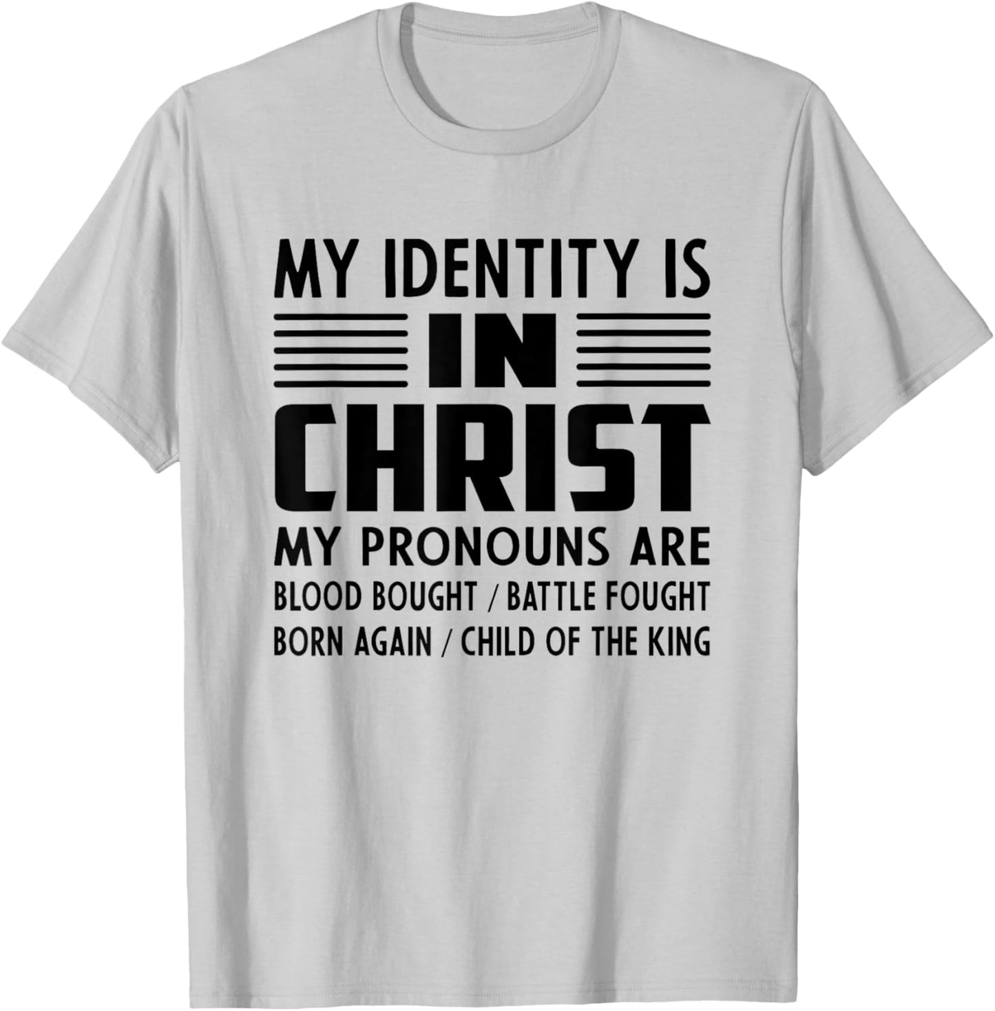 My Identity Is In Christ Christian Pronoun T-Shirt - T-Shirt | Ash