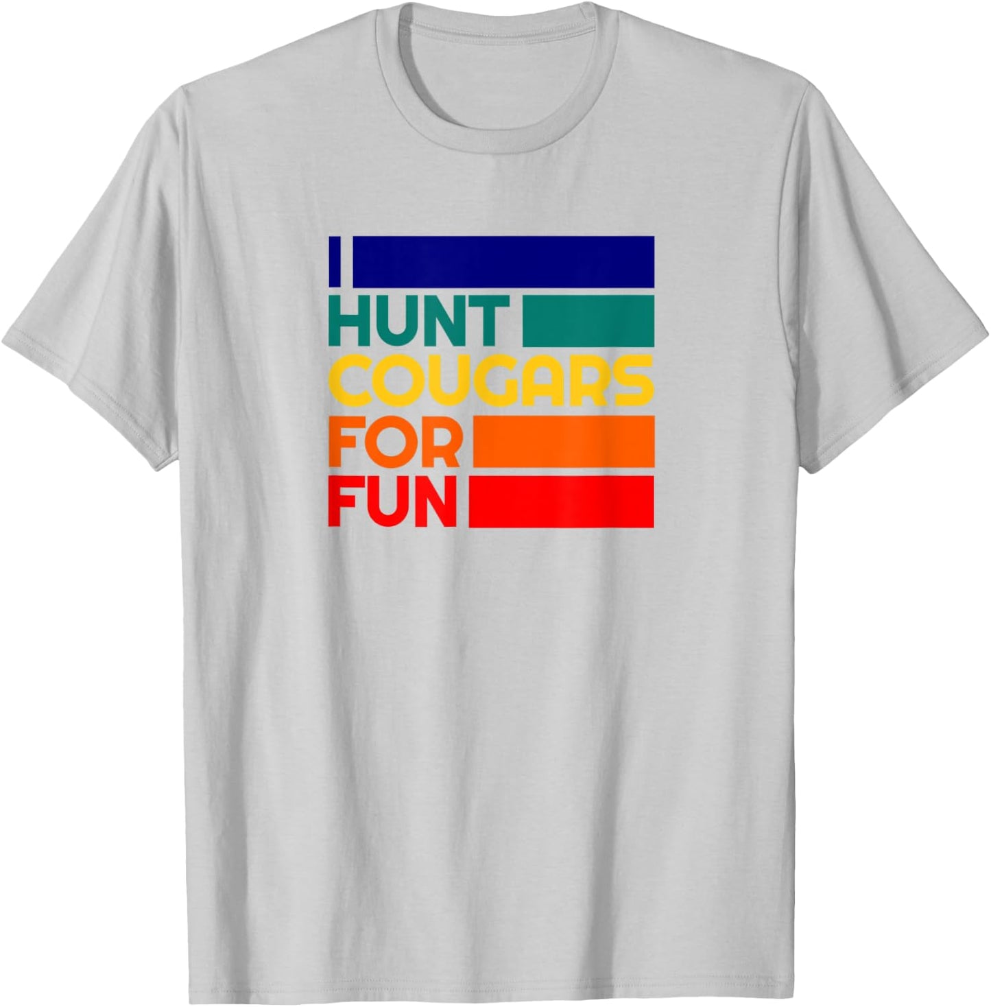 Cougar Hunter Flirty Mature Older Woman Lover Cougar Bait T-Shirt - T-Shirt | Ash