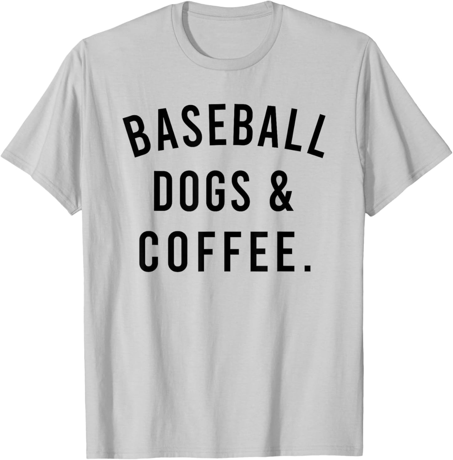 Baseball Dogs And Coffee Funny Baseball Shirts Men T-Shirt - T-Shirt | Ash