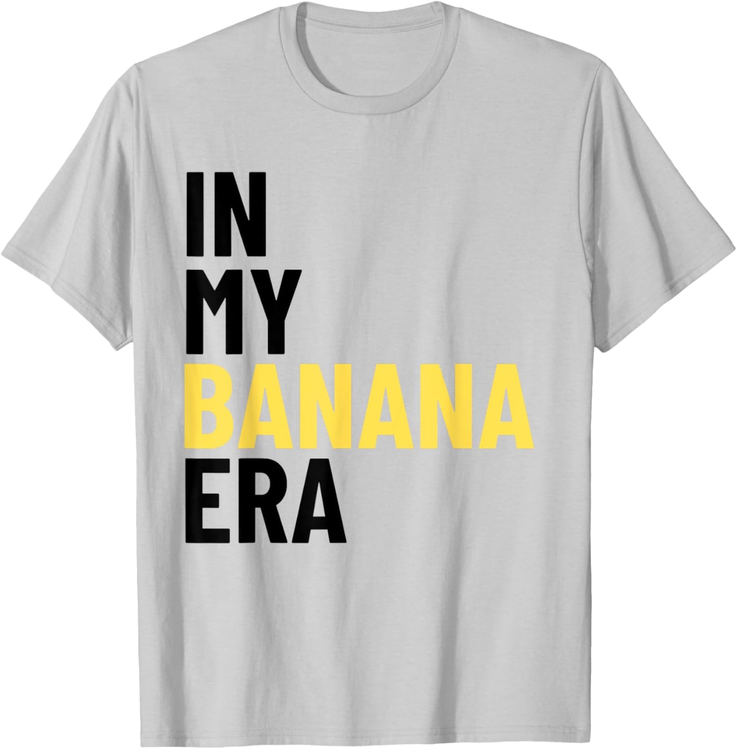 Kids In My Banana Era Funny Banana Lover Crew Women Men T-Shirt - T-Shirt | Ash