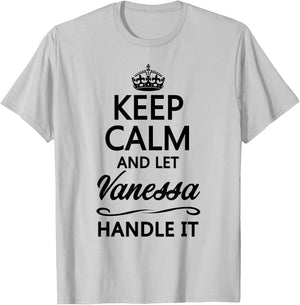 KEEP CALM and let VANESSA Handle It | Funny Name Gift T-Shirt - T-Shirt | Ash