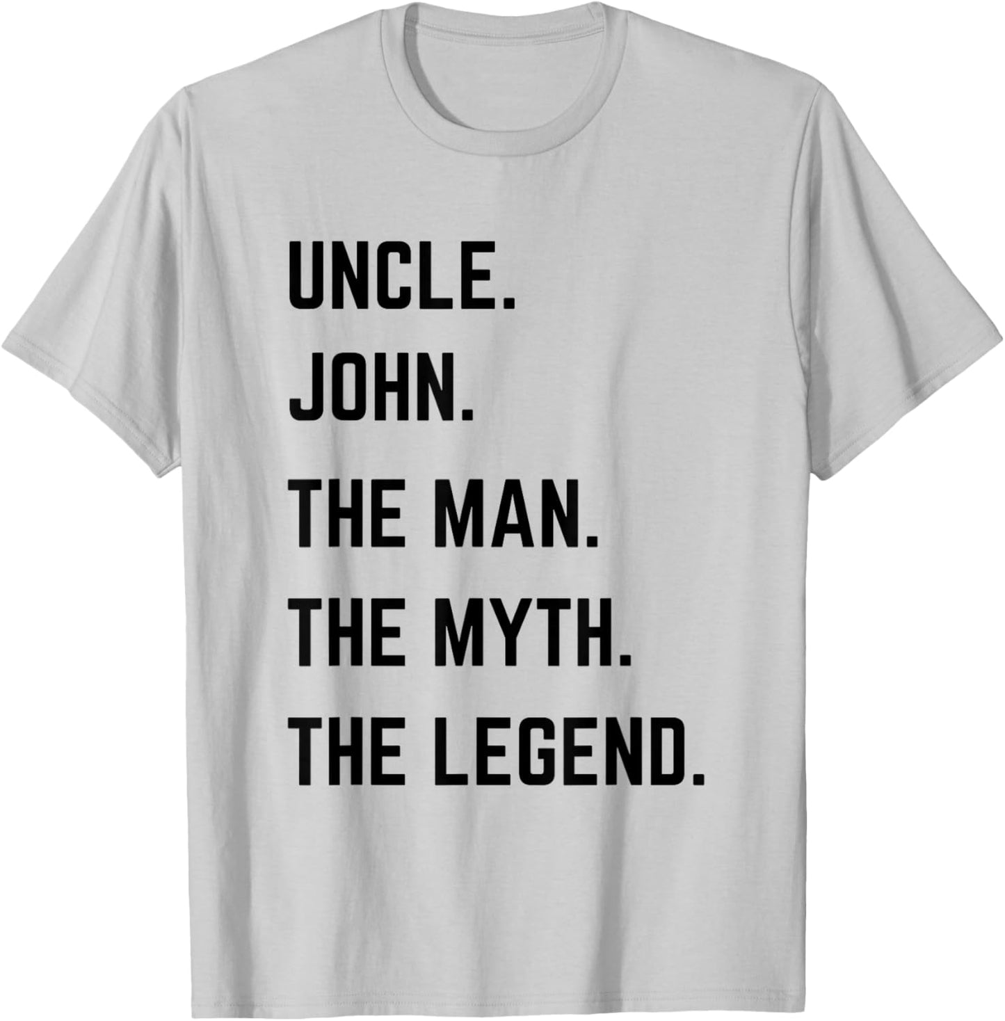 Uncle John The Man The Myth The Legend Father's Day T-Shirt - T-Shirt | Ash