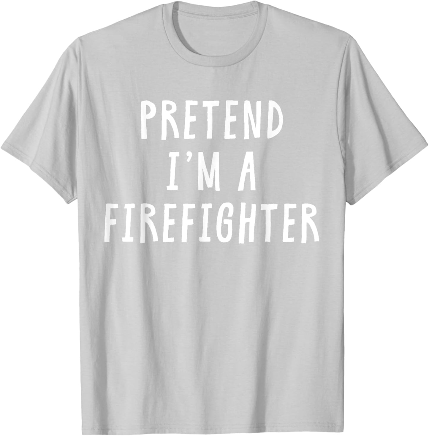 Pretend Im A Firefighter Costume Women Kids Halloween T-Shirt - T-Shirt | Ash